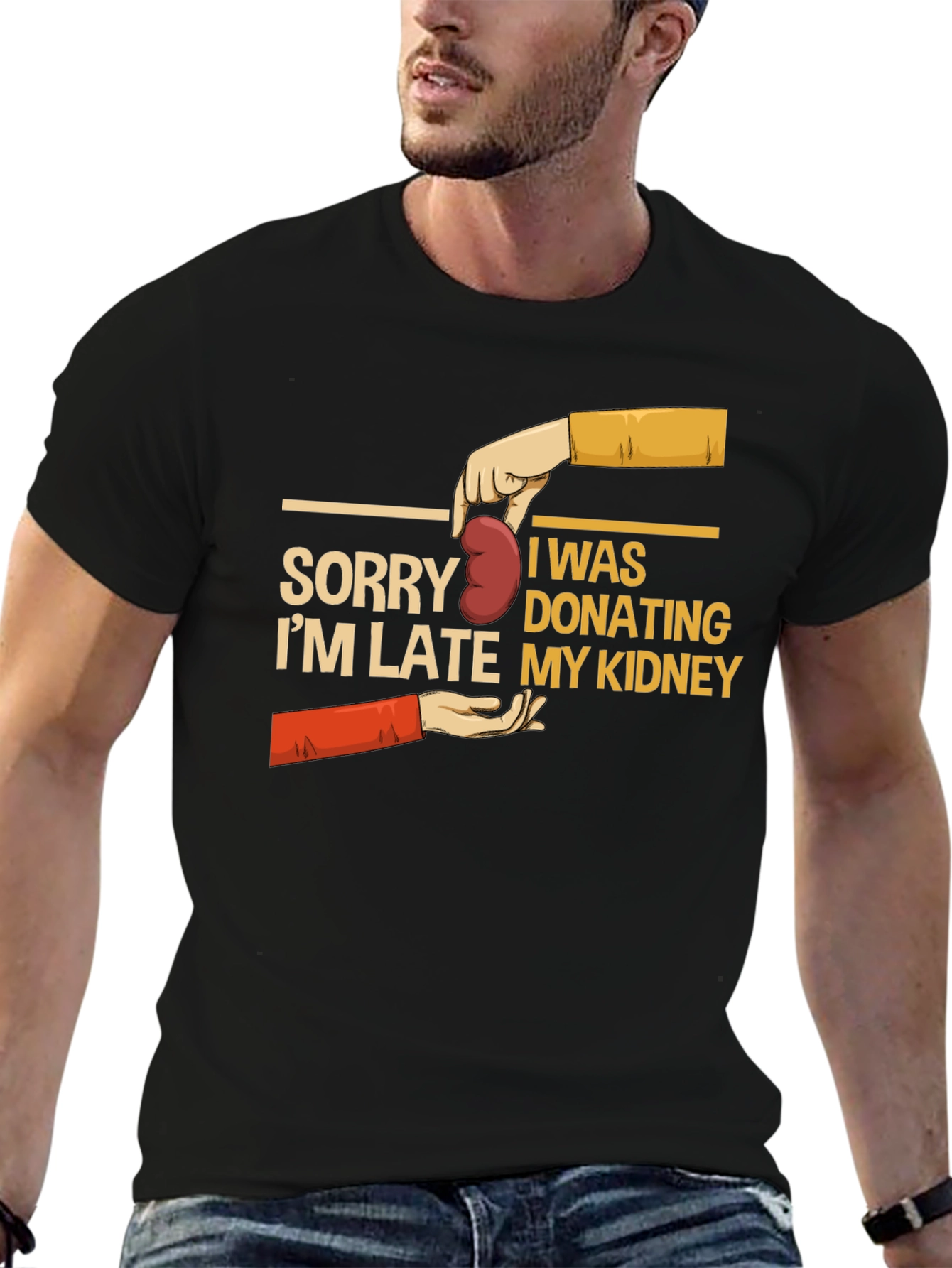 Sorry Im Late My Kidney T-Shirt