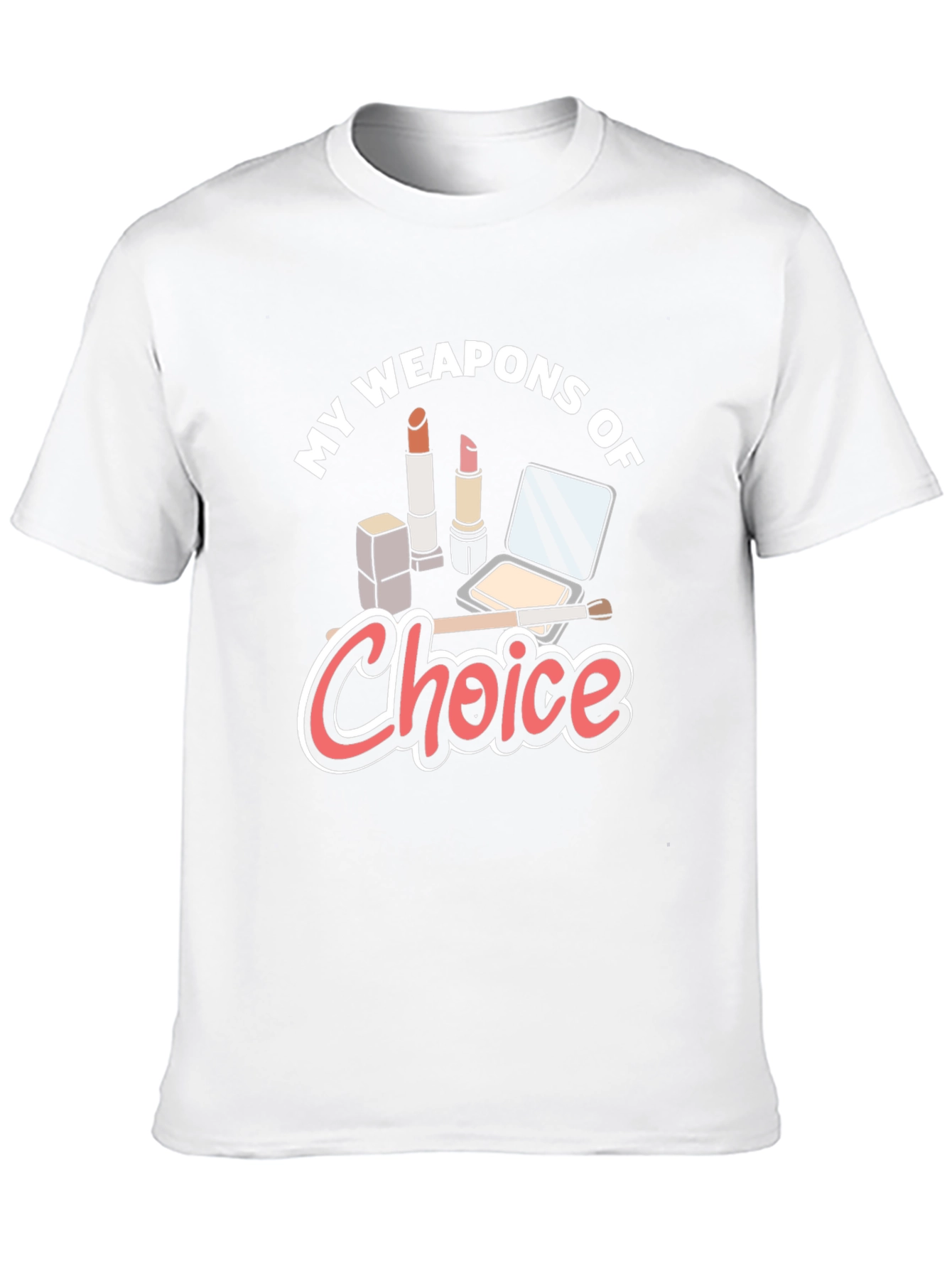 My Weapons of Choice T-Shirt Makeup Fashion