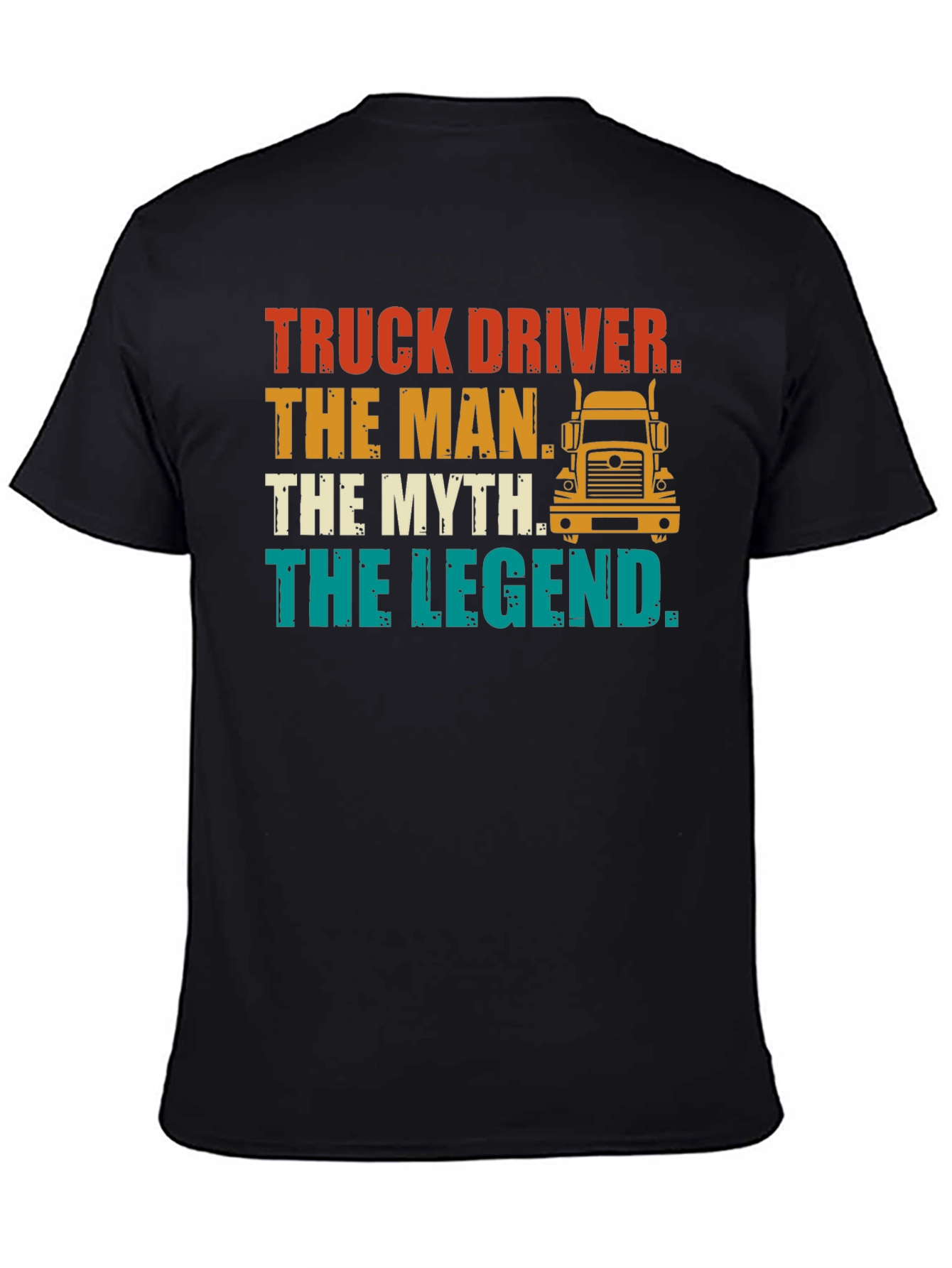 Truck Driver The Man The Myth The Legend T-Shirt