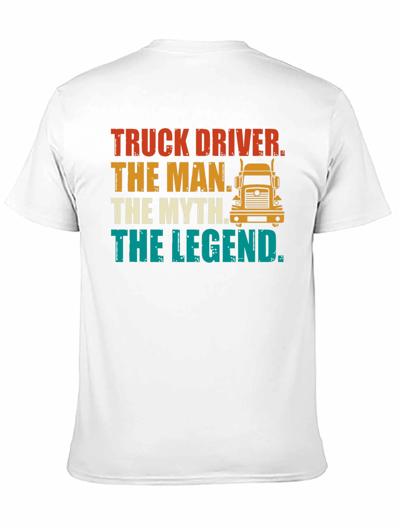 Truck Driver The Man The Myth The Legend T-Shirt