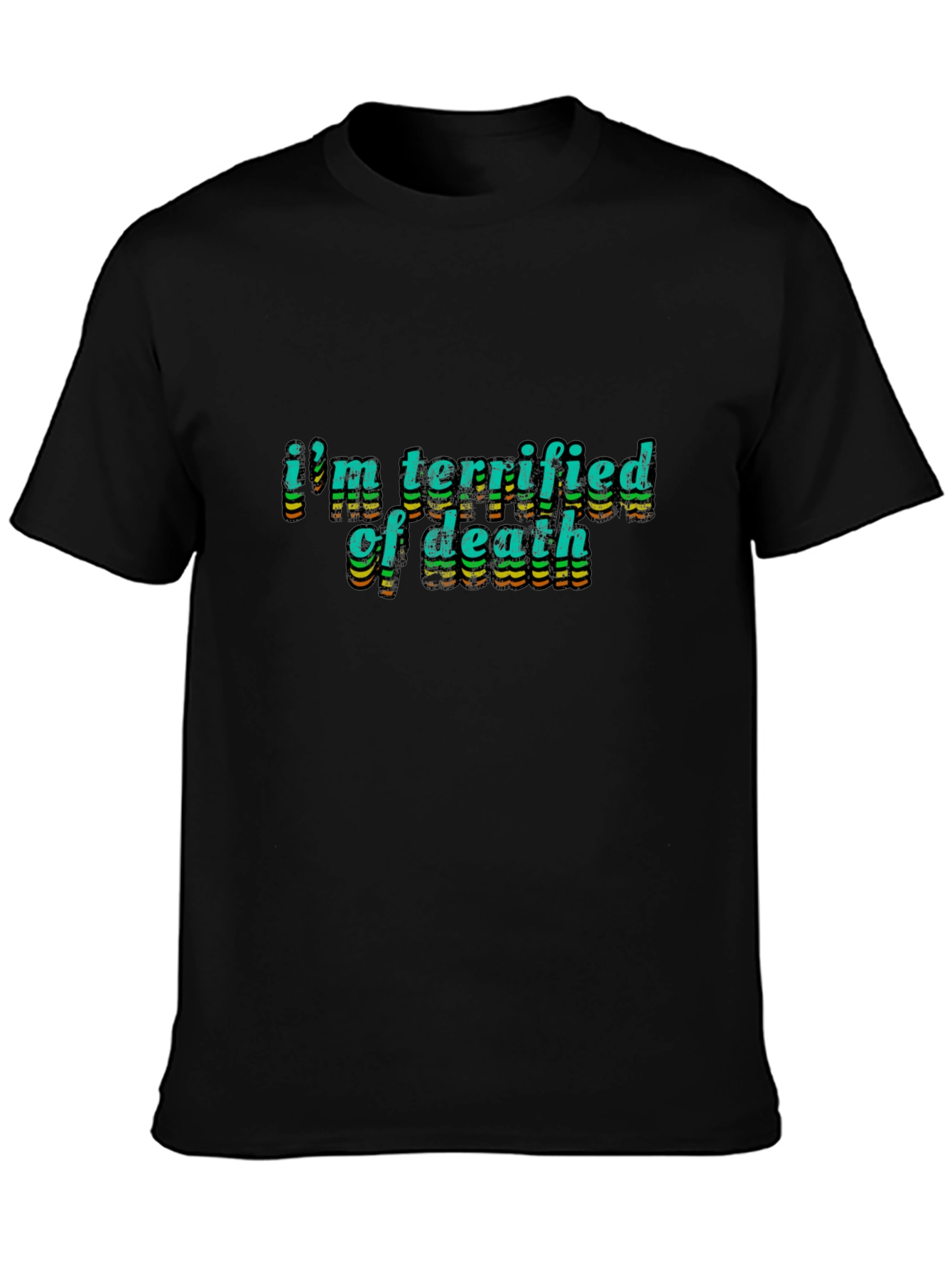 Terrified of Death Graphic Tee - Bold Statement Shirt