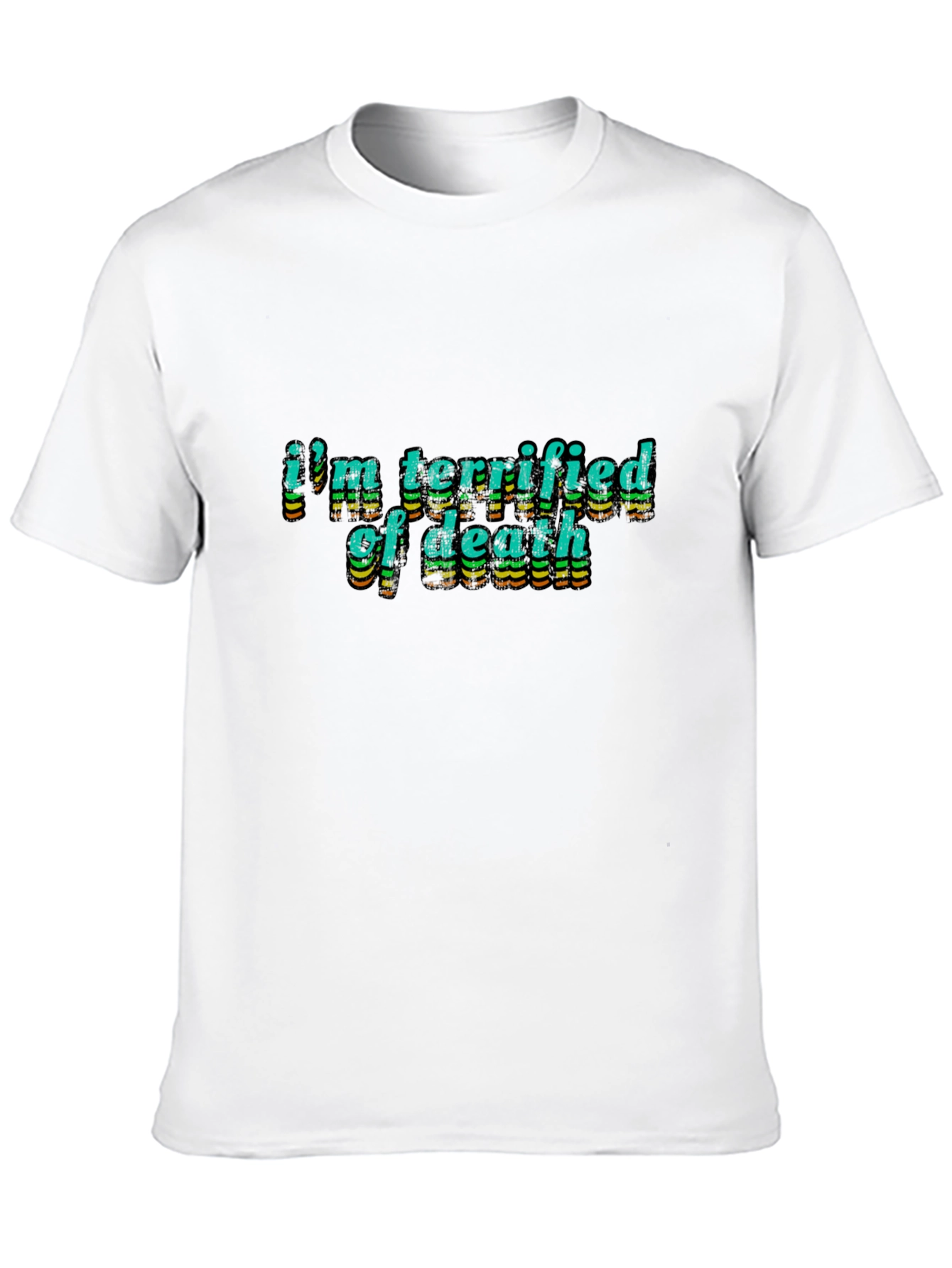 Terrified of Death Graphic Tee - Bold Statement Shirt