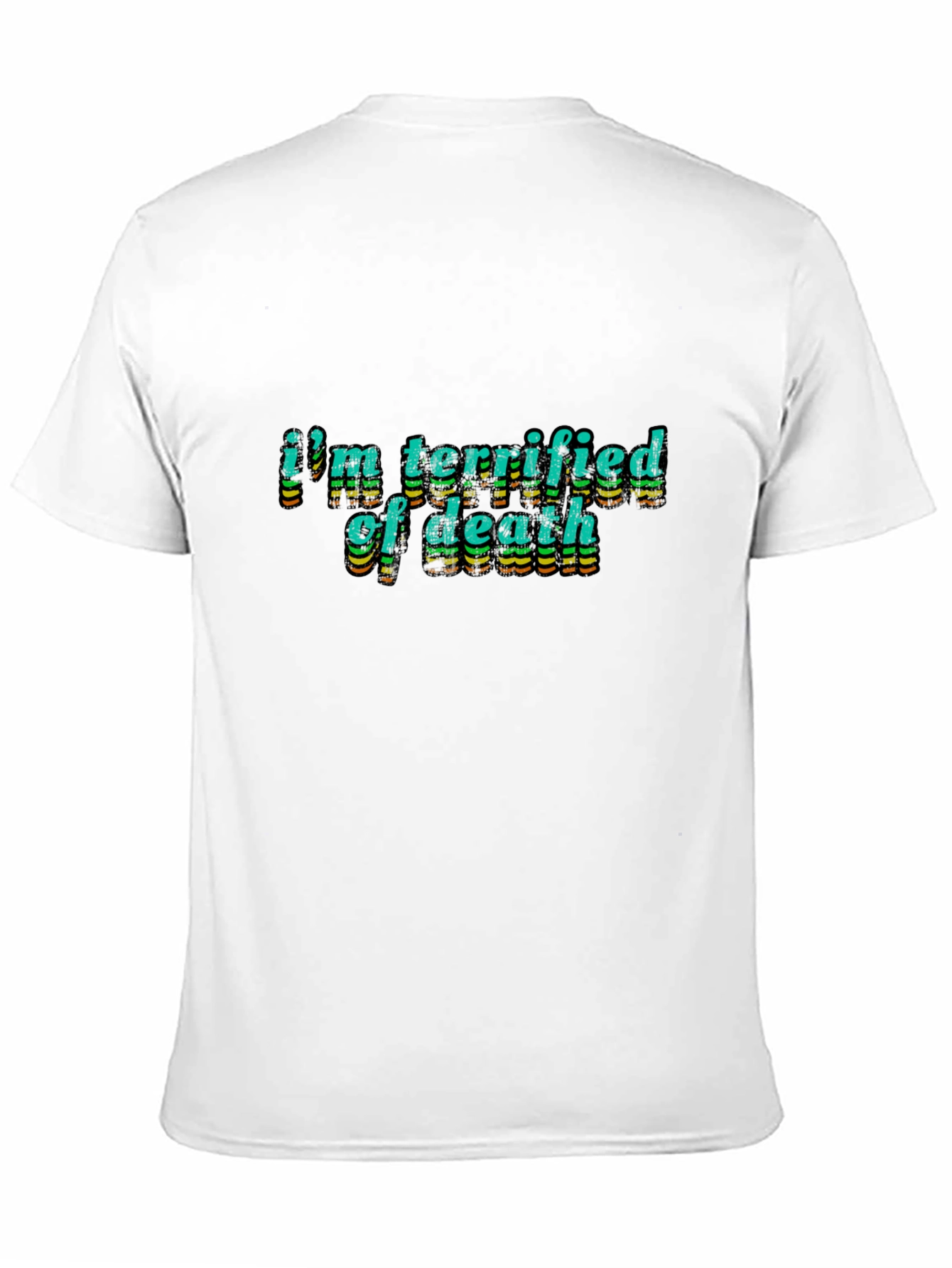 Terrified of Death Graphic Tee - Bold Statement Shirt
