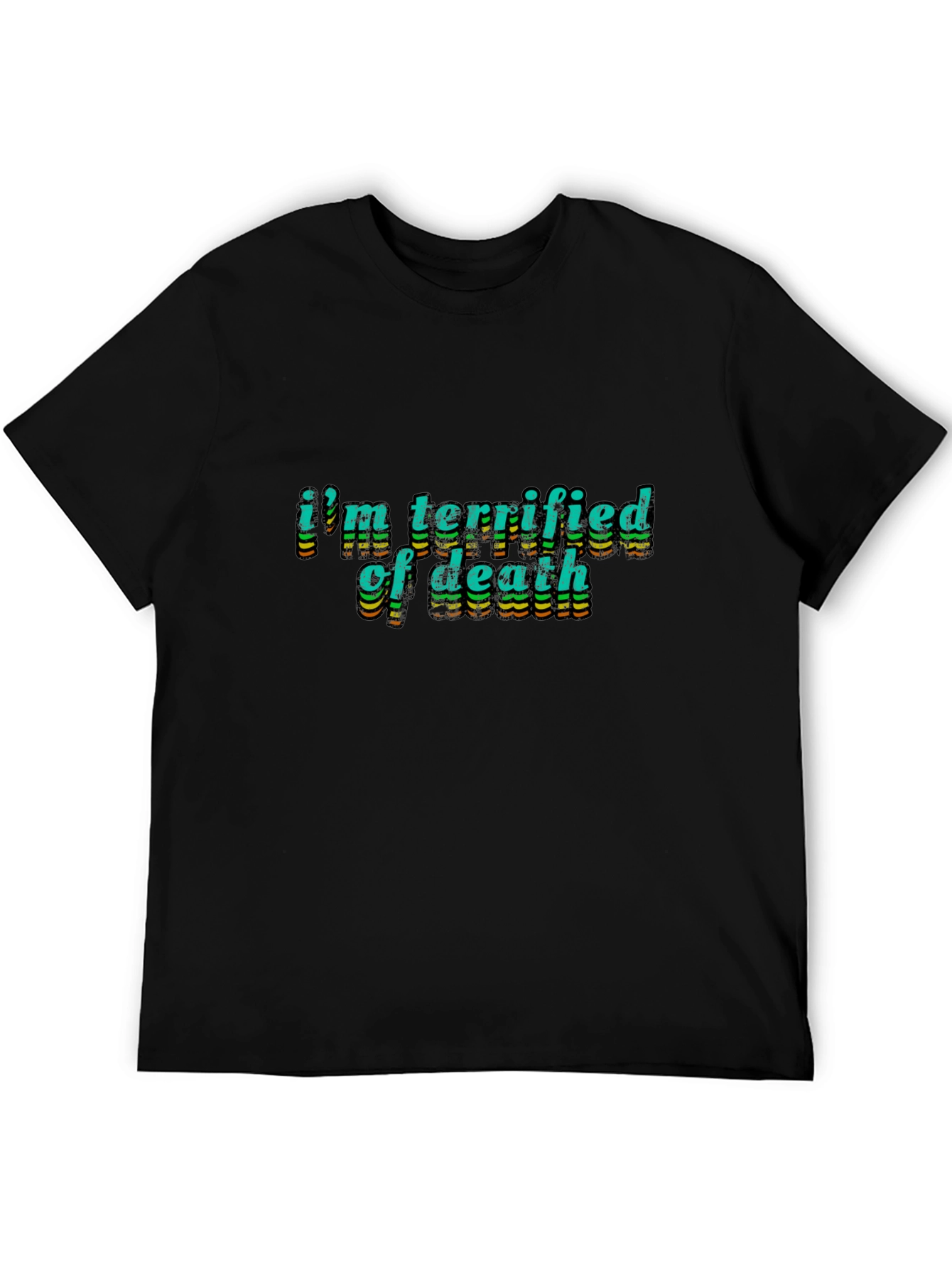 Terrified of Death Graphic Tee - Bold Statement Shirt