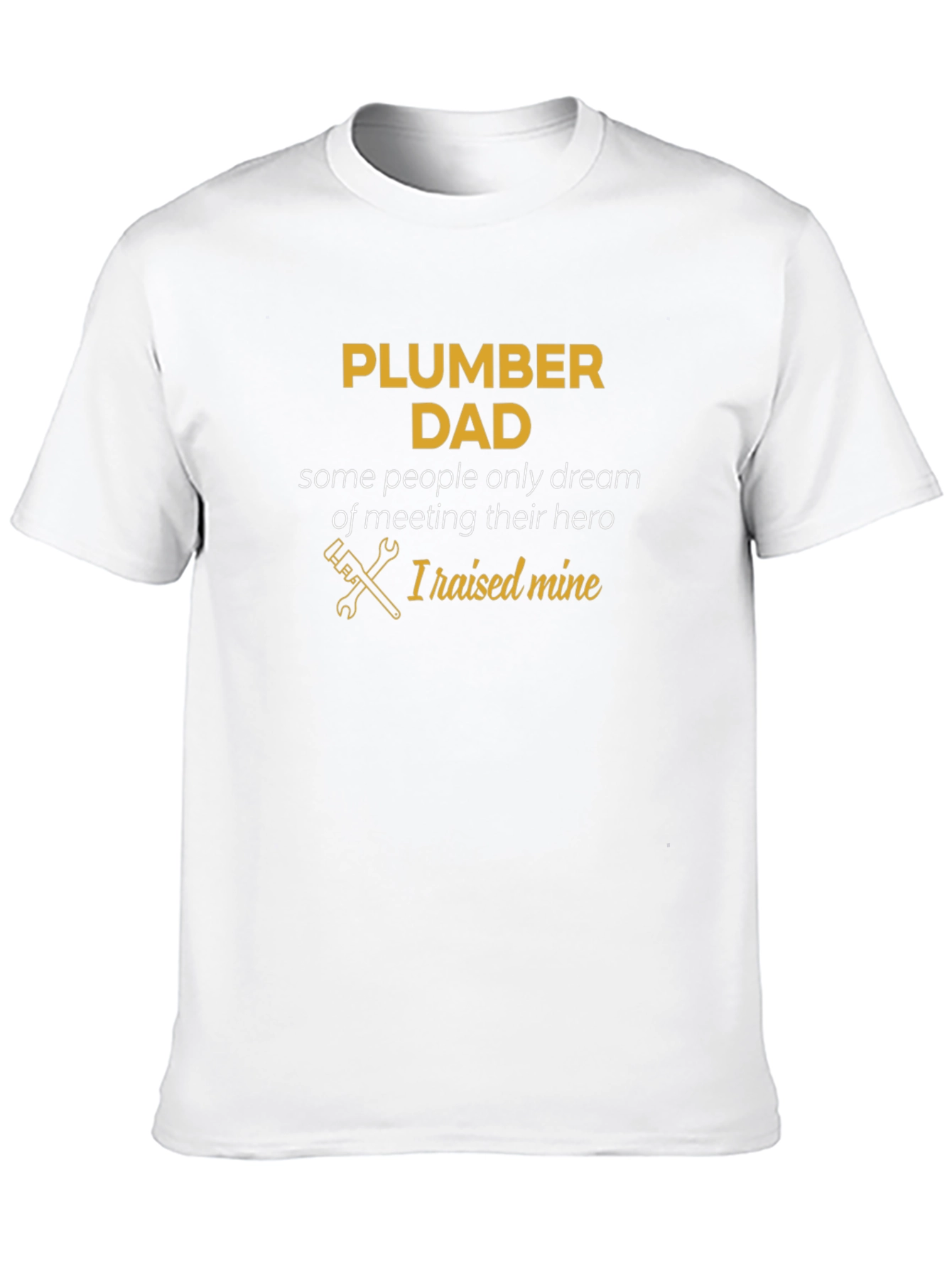 Plumber Dad T-Shirt - Hero Tribute Tee