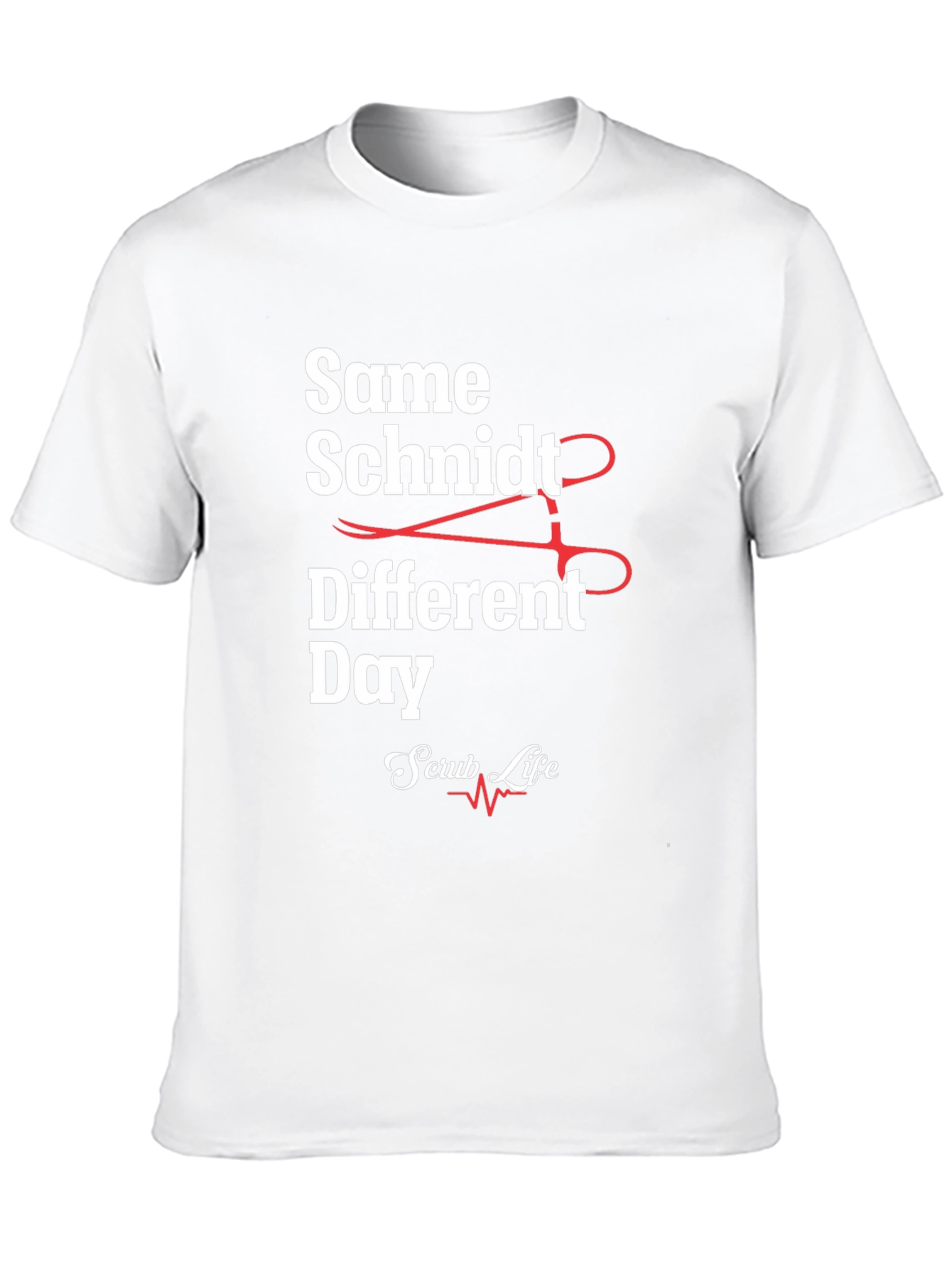 Same Schmidt Different Day Scrub Life T-Shirt
