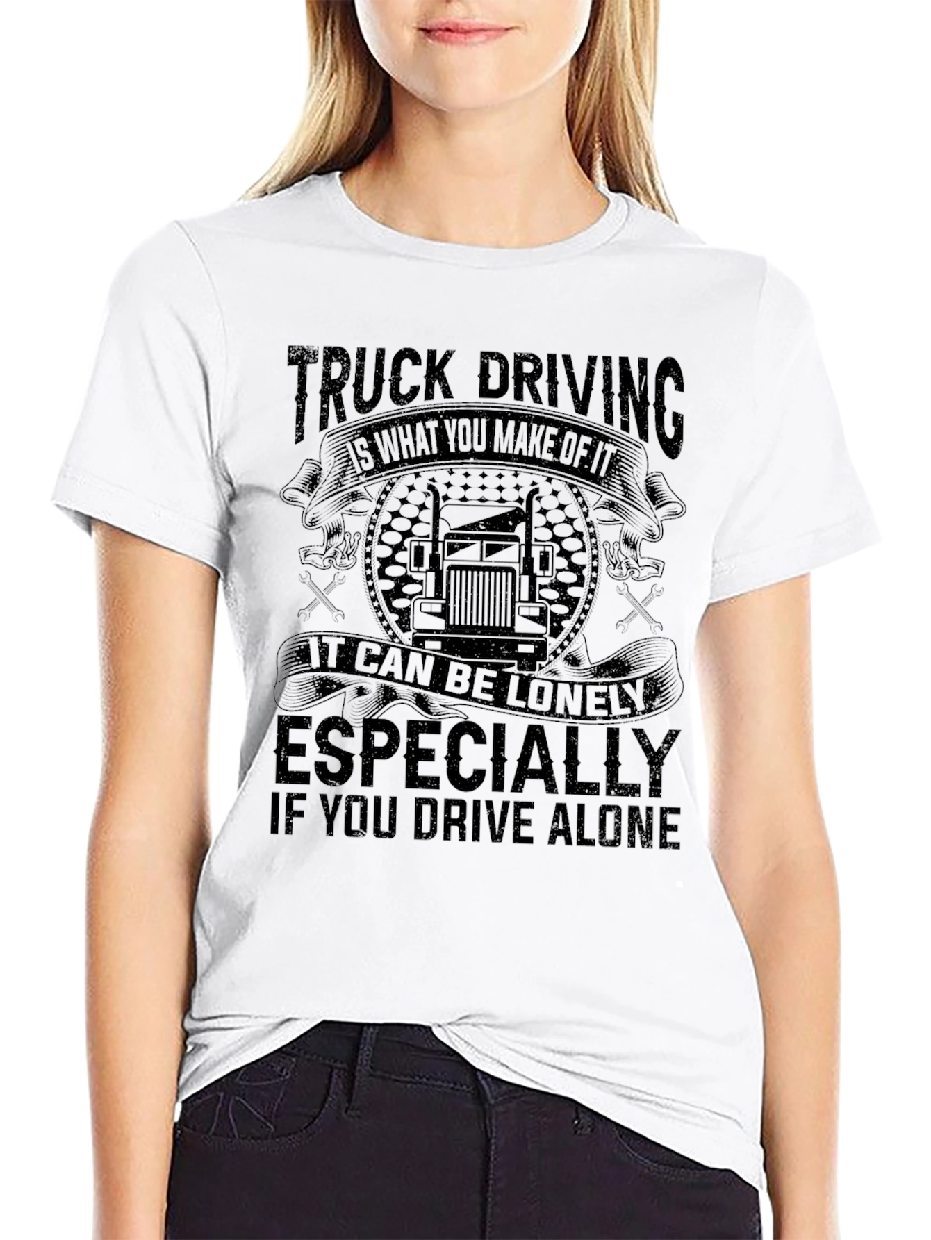 Truck Driving Quote Graphic Tee