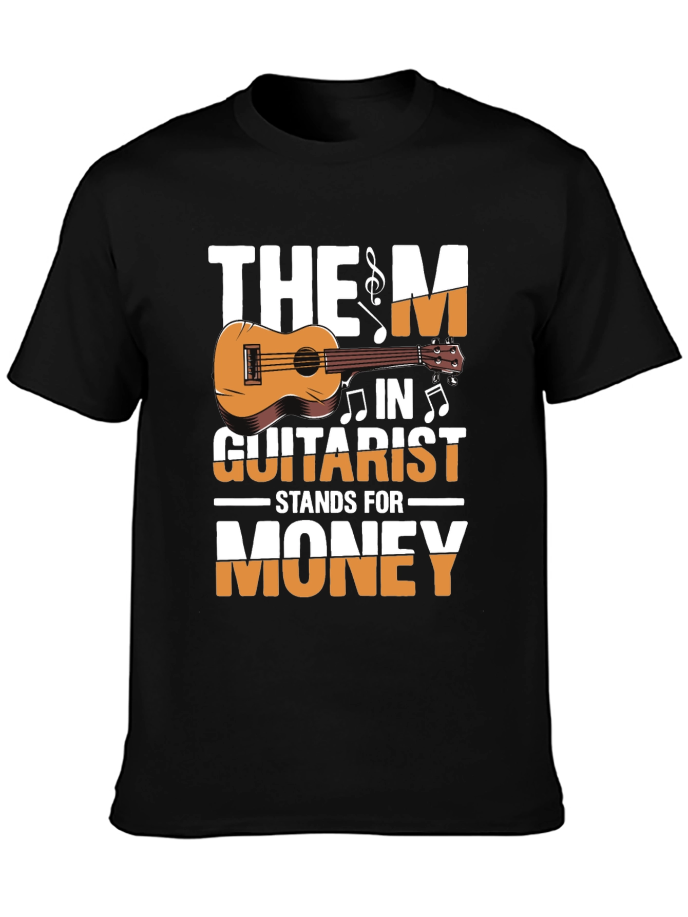 The M in Guitarist Stands for Money T-Shirt