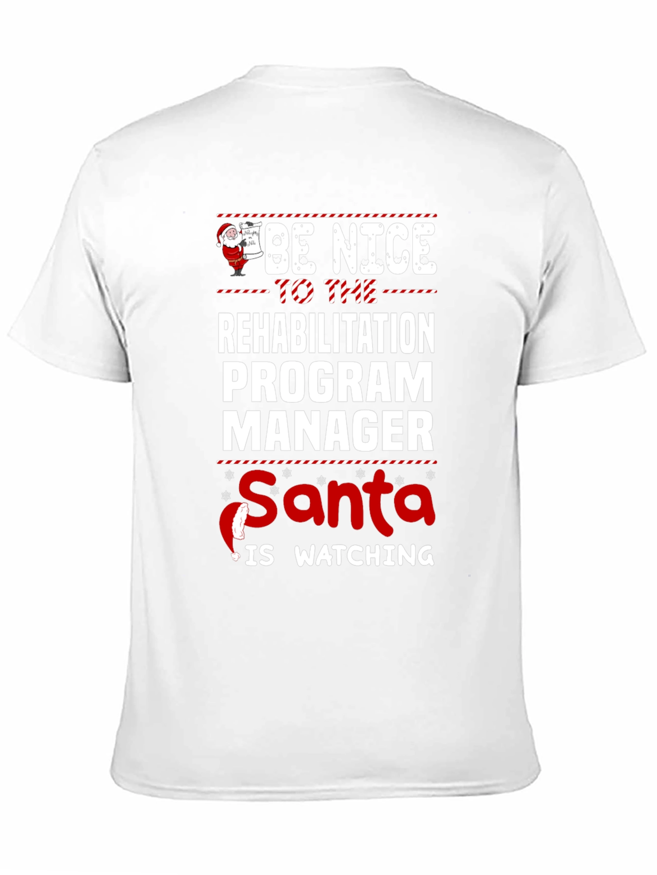 Be Nice To Rehabilitation Program Manager Santa T-Shirt