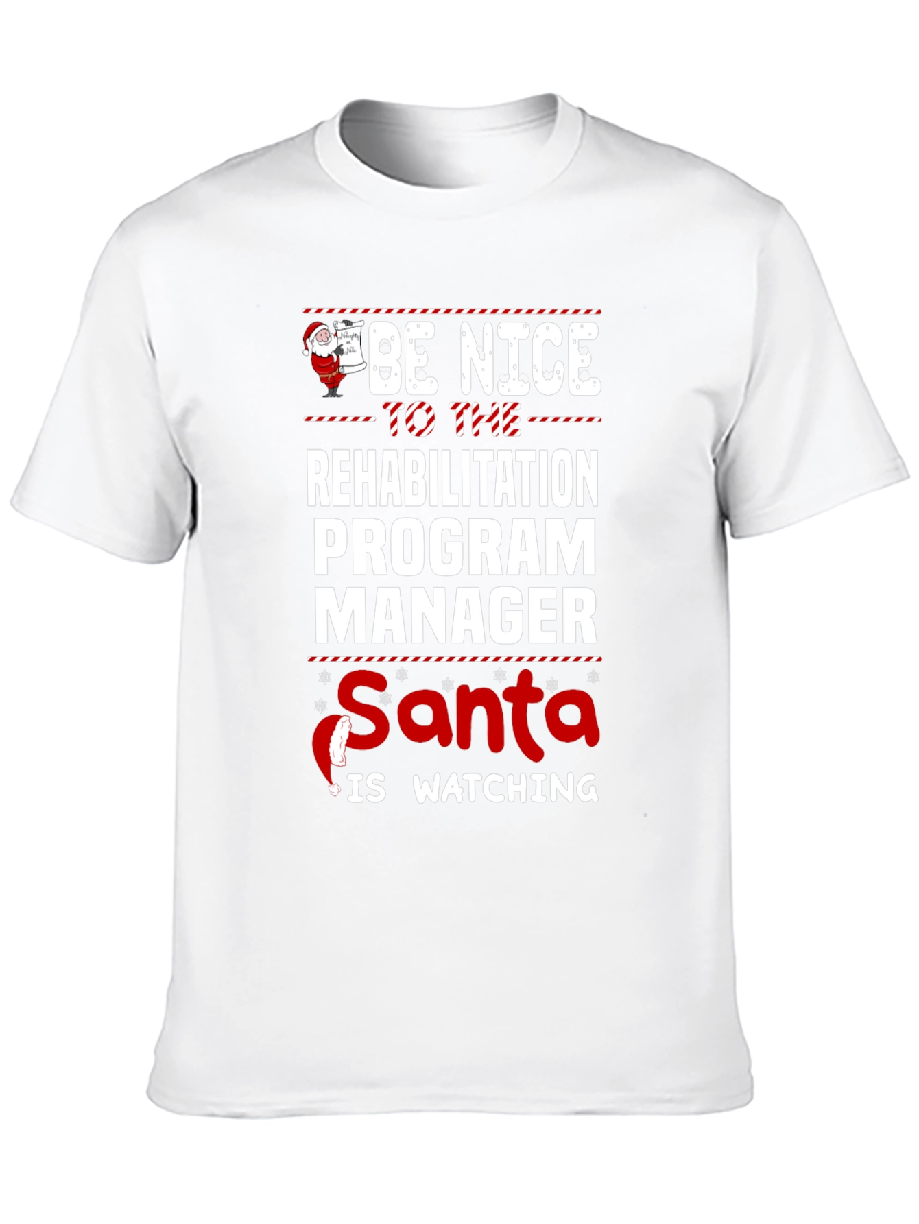 Be Nice To Rehabilitation Program Manager Santa T-Shirt