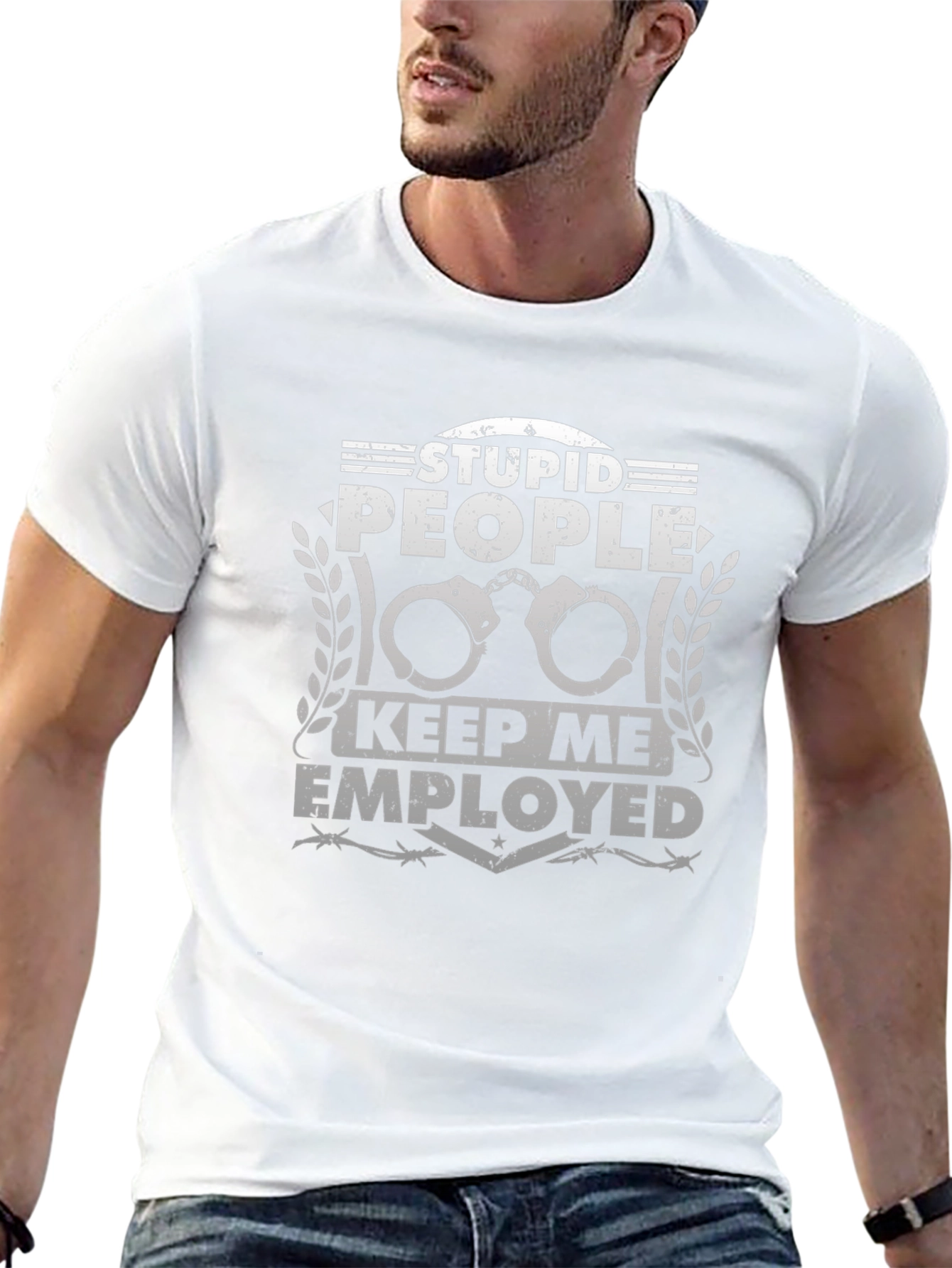 Stupid People Keep Me Employed T-Shirt