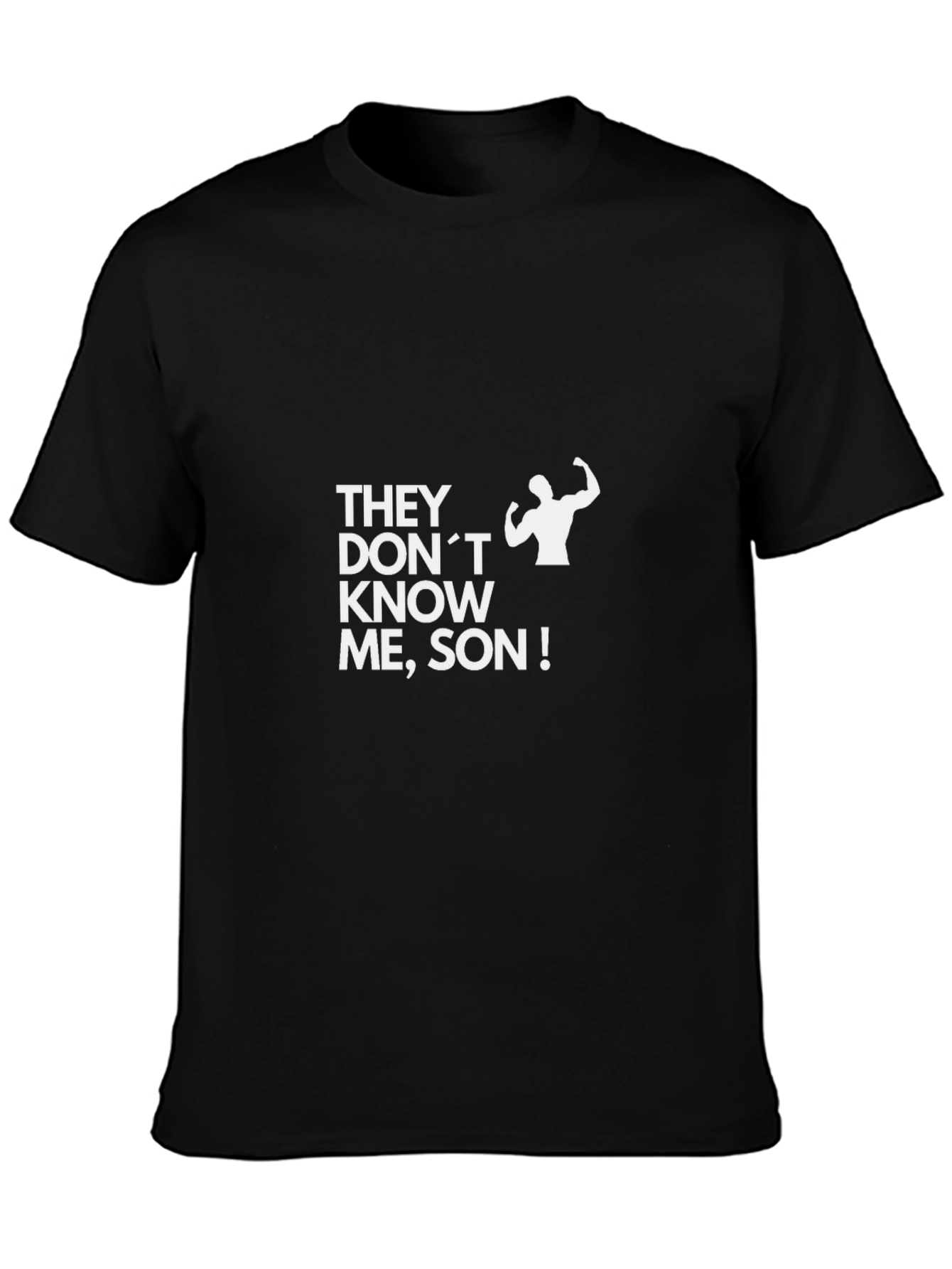 They Dont Know Me Son! Black T-Shirt