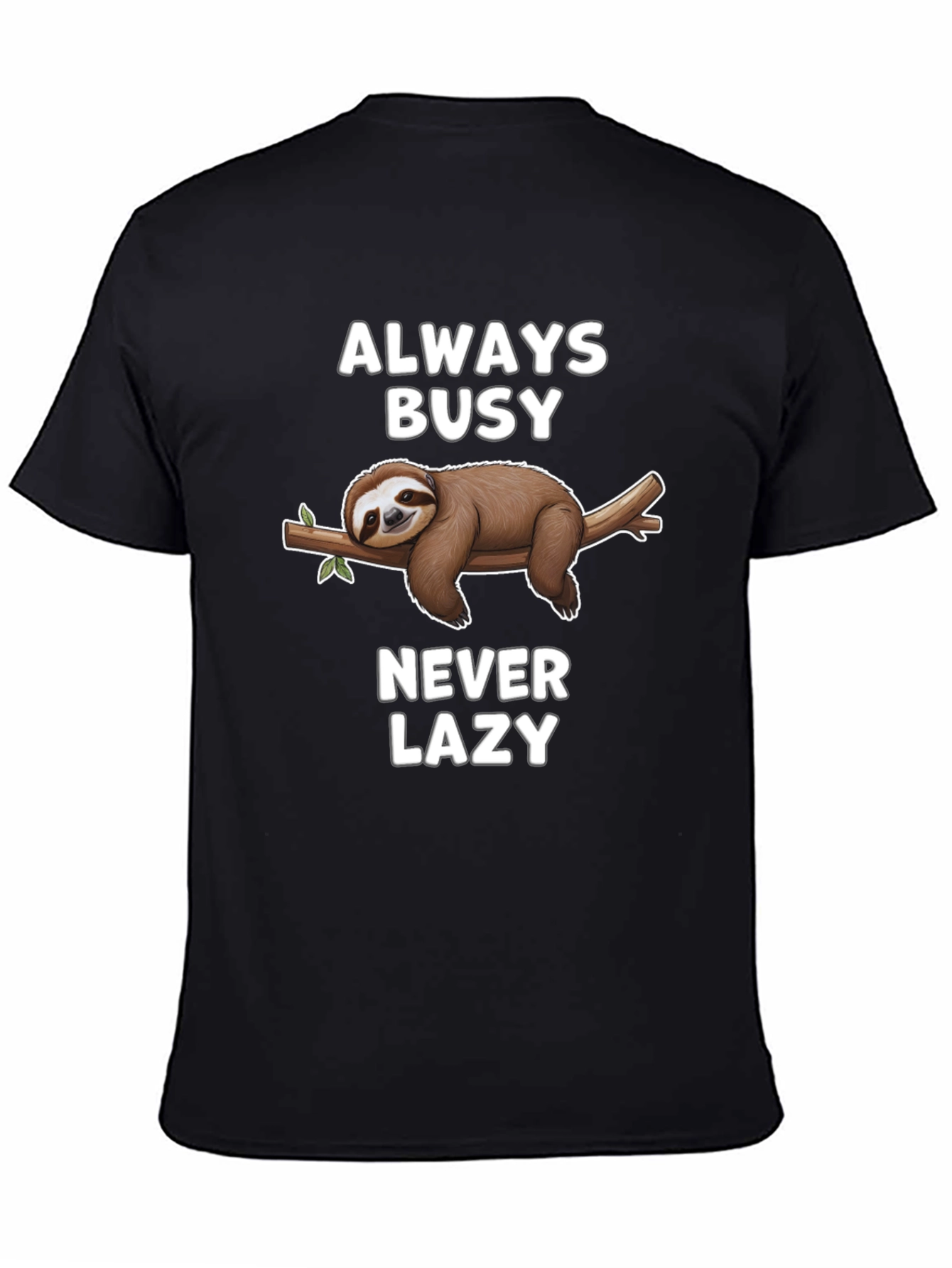 Always Busy Never Lazy Sloth Graphic T-Shirt