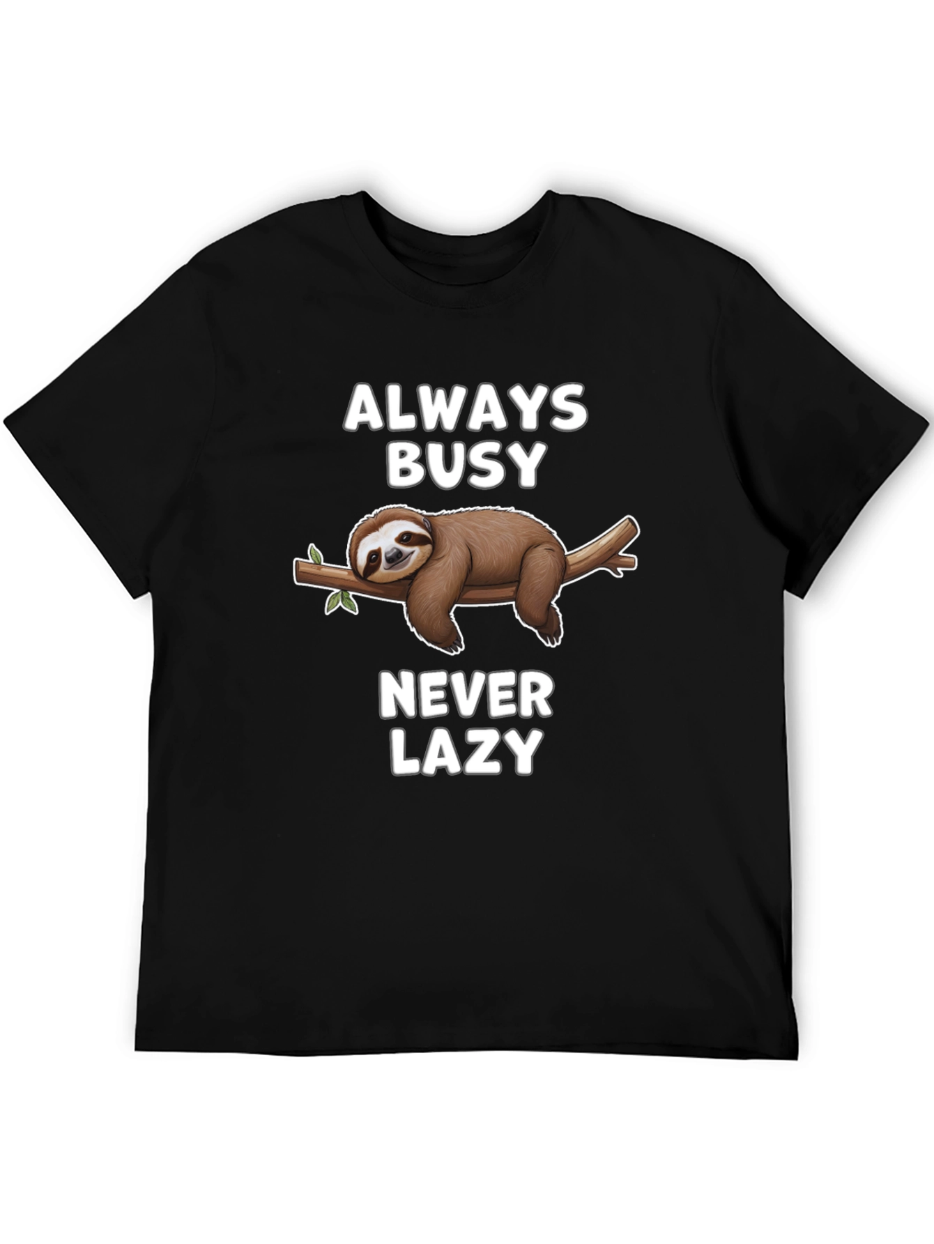 Always Busy Never Lazy Sloth Graphic T-Shirt