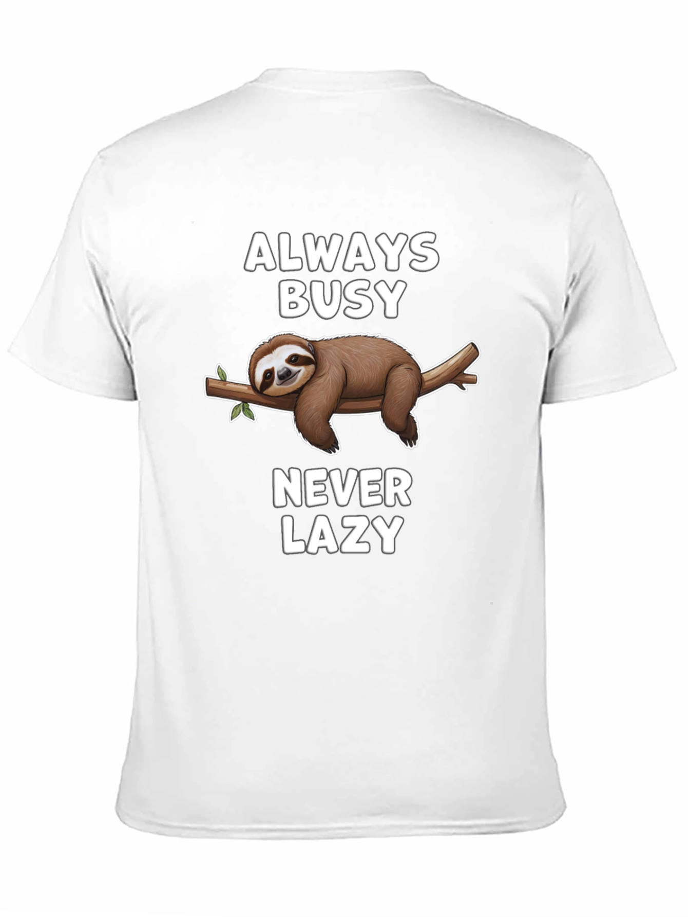 Always Busy Never Lazy Sloth Graphic T-Shirt