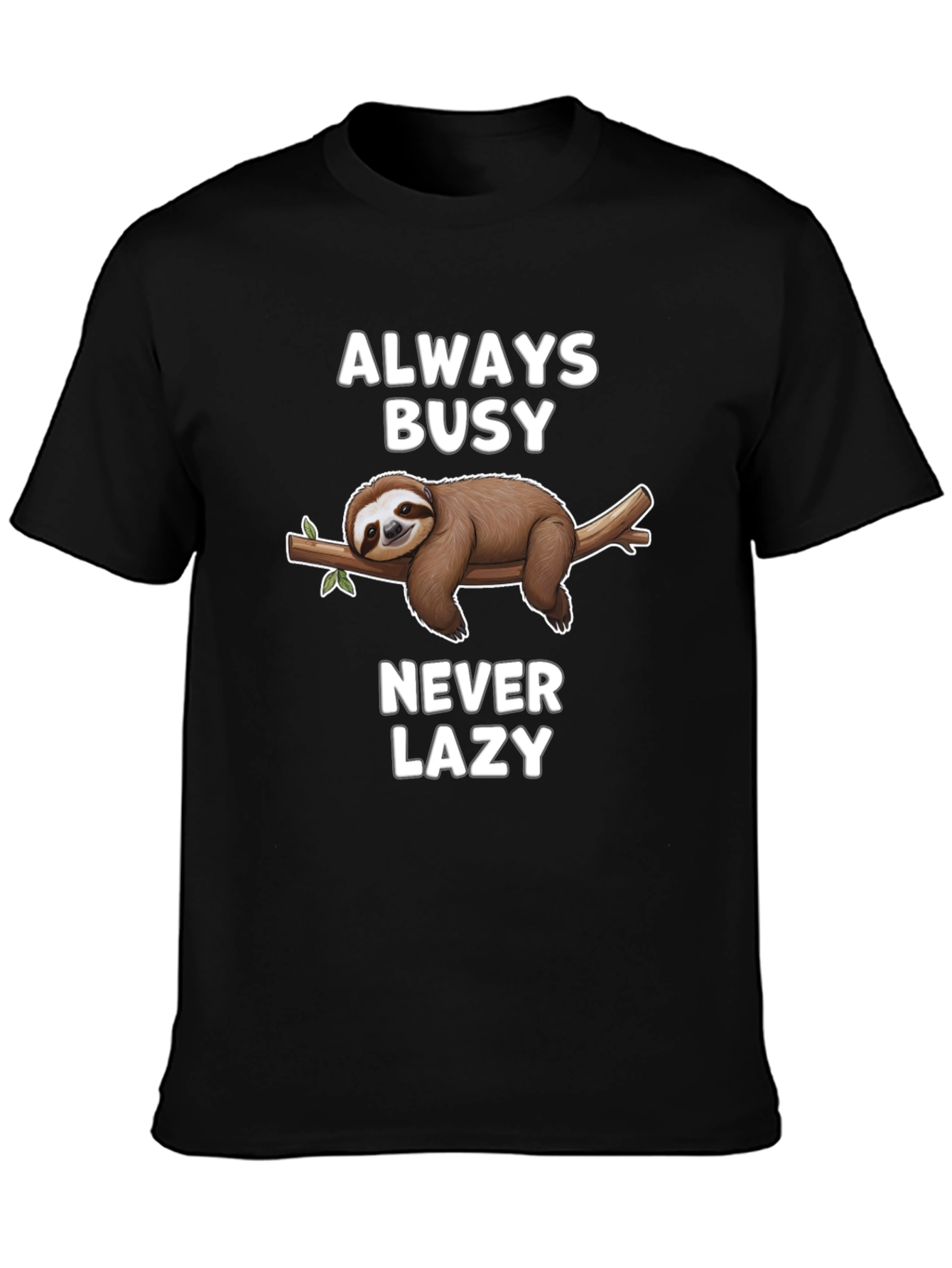 Always Busy Never Lazy Sloth Graphic T-Shirt