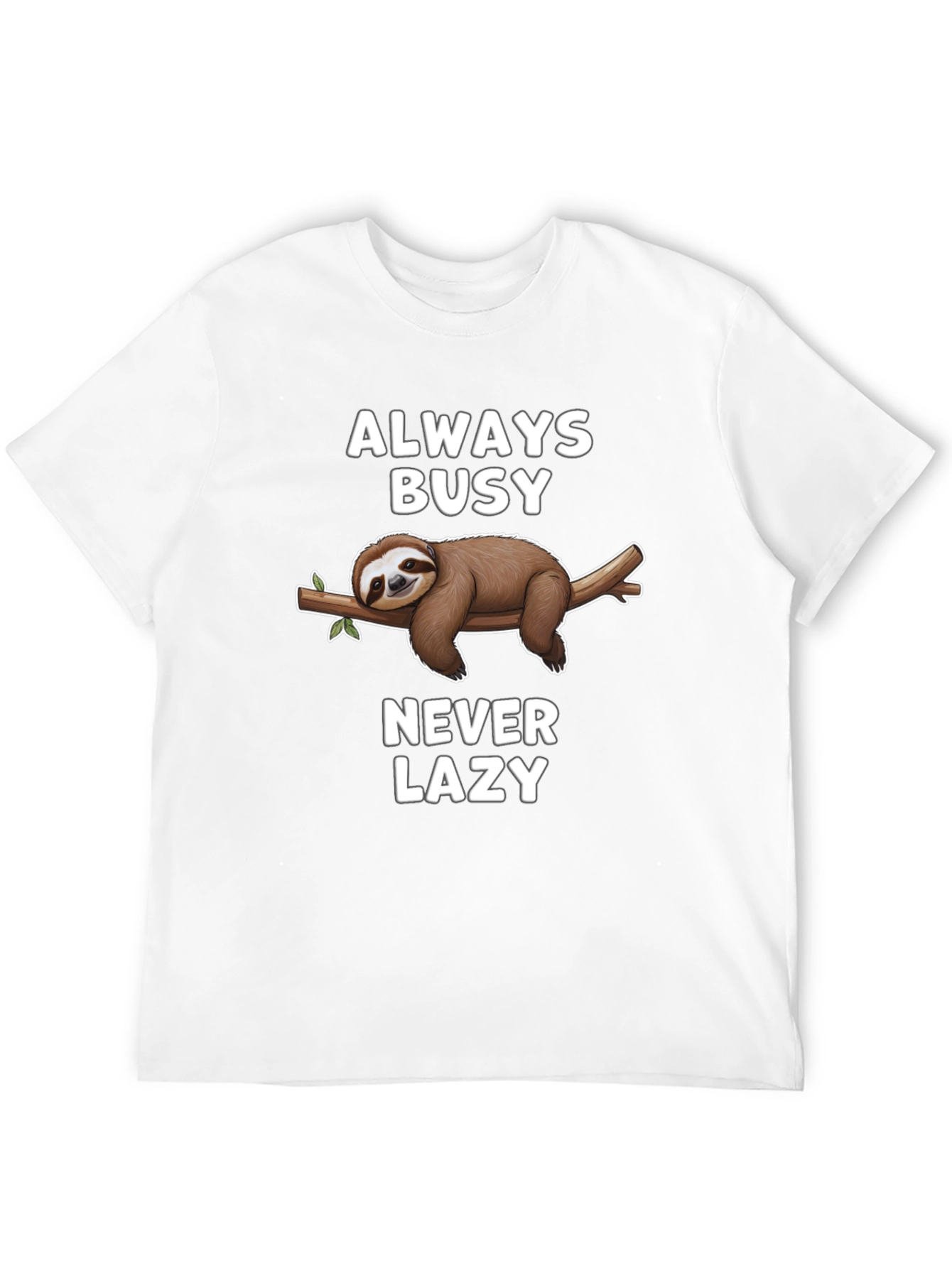 Always Busy Never Lazy Sloth Graphic T-Shirt