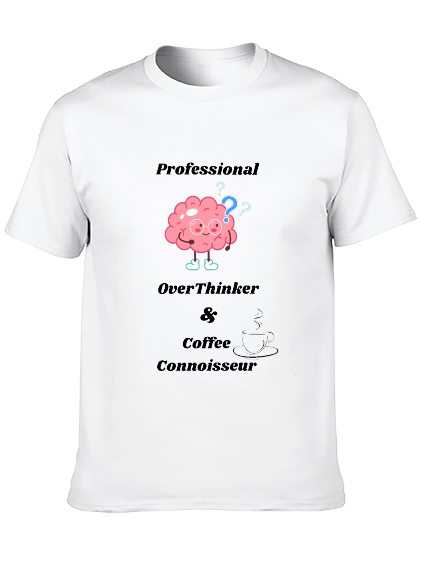 Professional Overthinker & Coffee Connoisseur T-Shirt