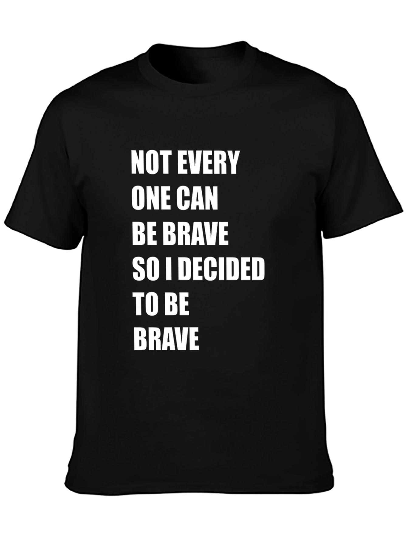 Be Brave T-Shirt - Inspirational Quote Tee