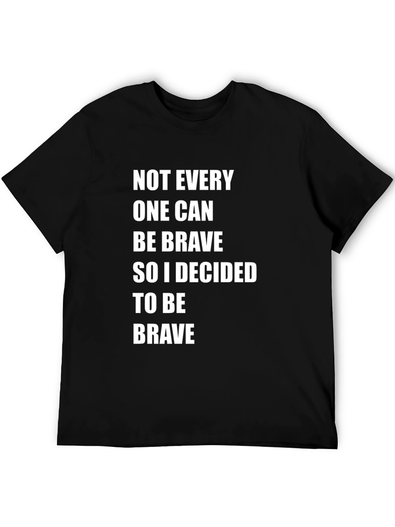 Be Brave T-Shirt - Inspirational Quote Tee