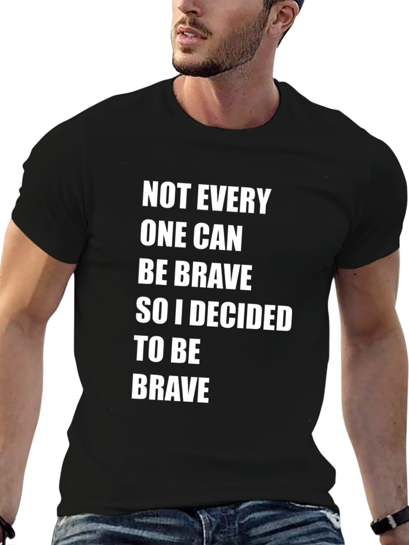 Be Brave T-Shirt - Inspirational Quote Tee