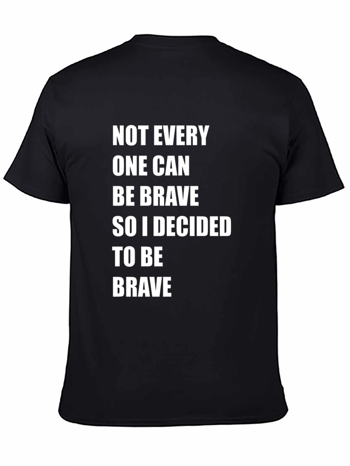 Be Brave T-Shirt - Inspirational Quote Tee