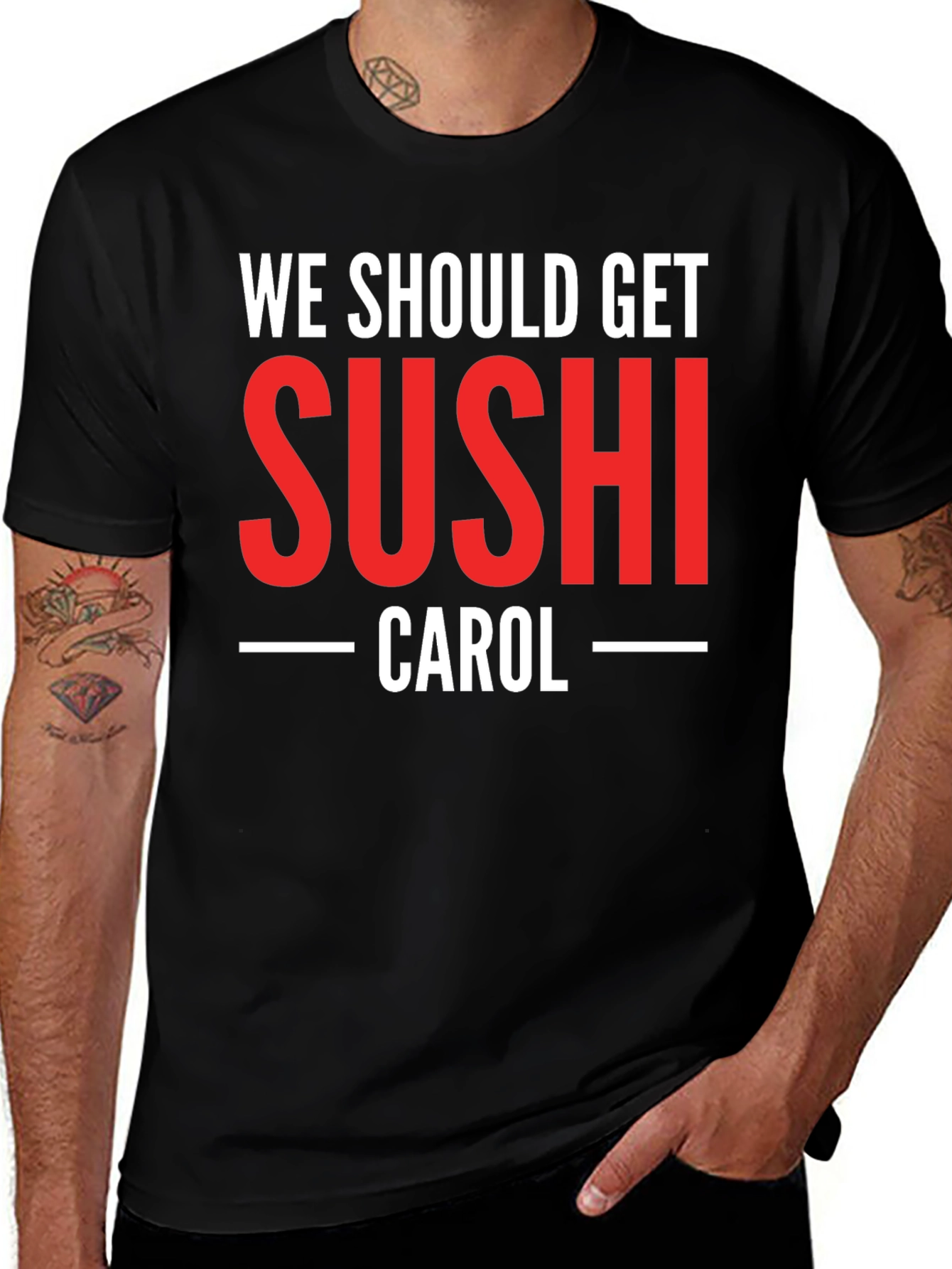 We Should Get Sushi Carol T-Shirt