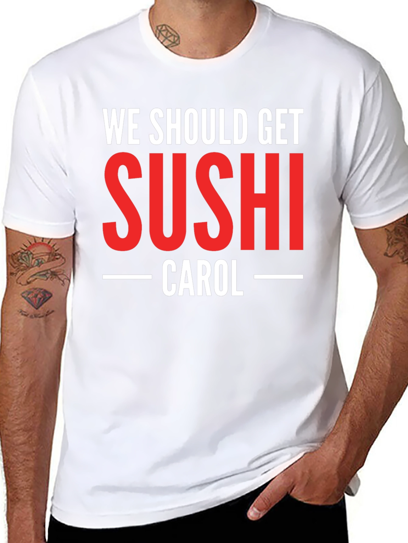 We Should Get Sushi Carol T-Shirt