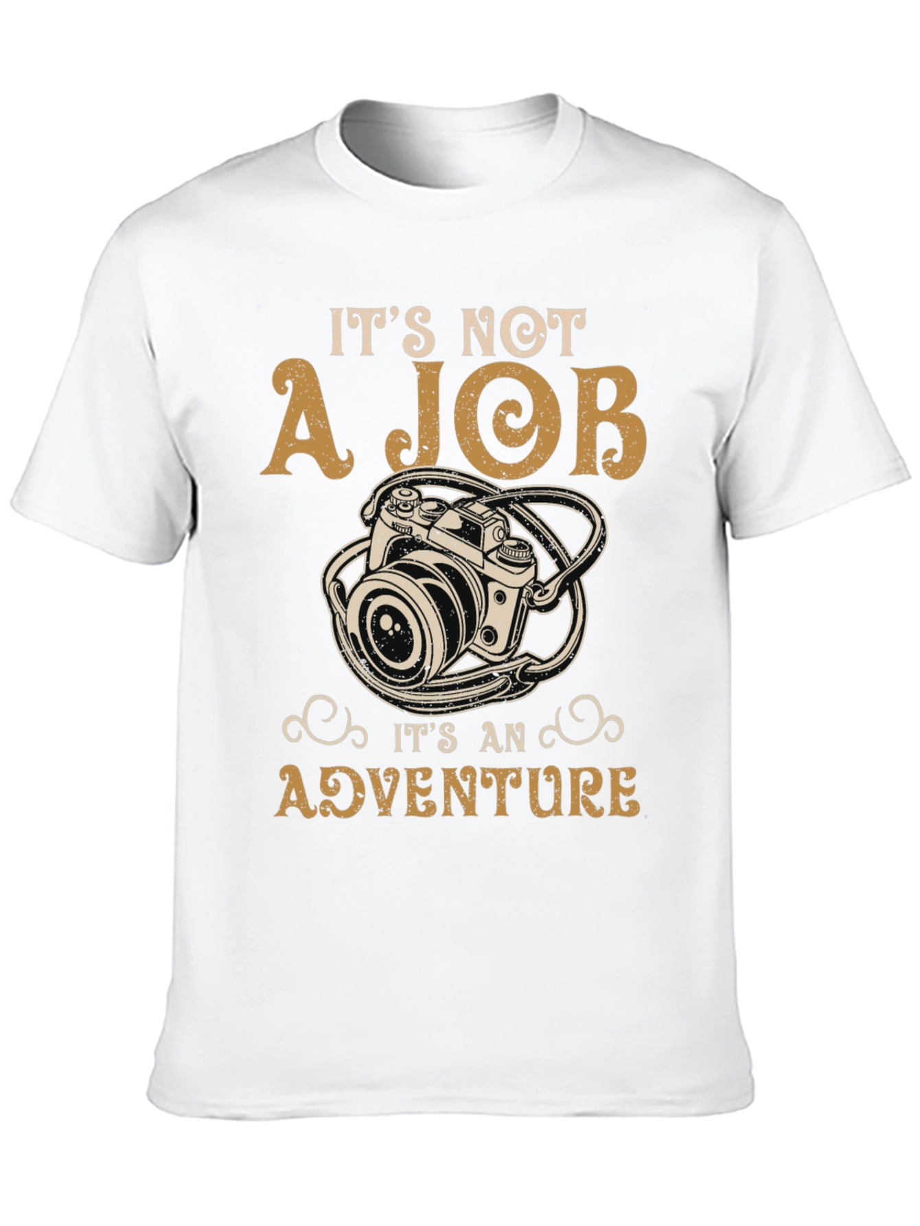 Photography Adventure T-Shirt: Its Not A Job