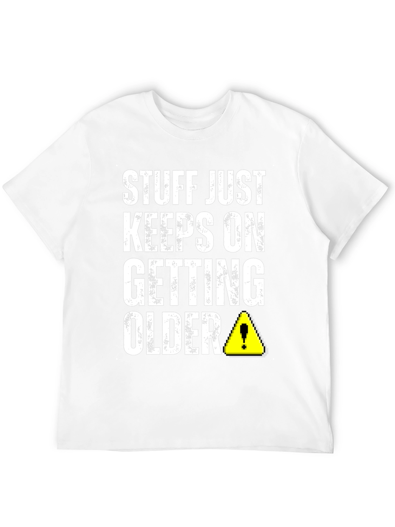 Stuff Just Keeps On Getting Older T-Shirt