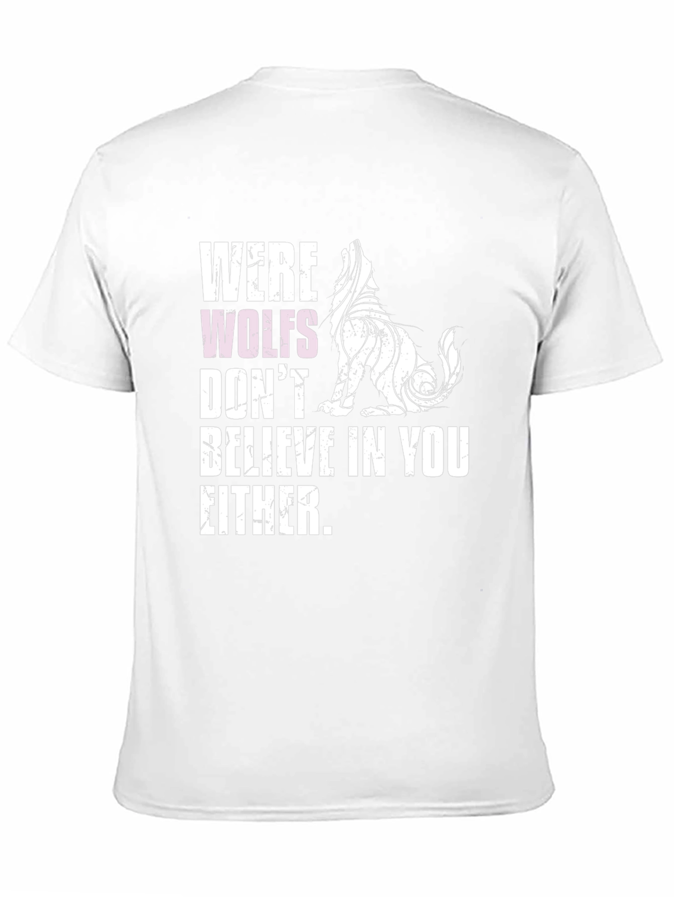 Werewolves Dont Believe in You Either T-Shirt