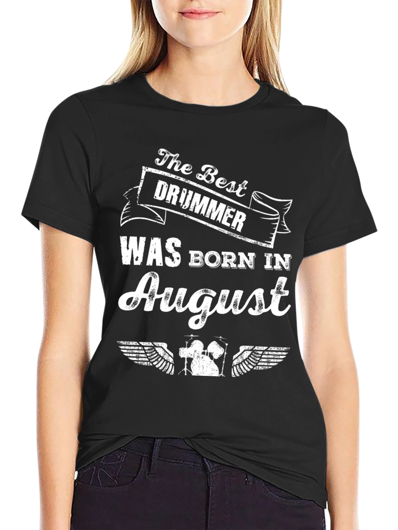 The Best Drummer Born in August - T-Shirt