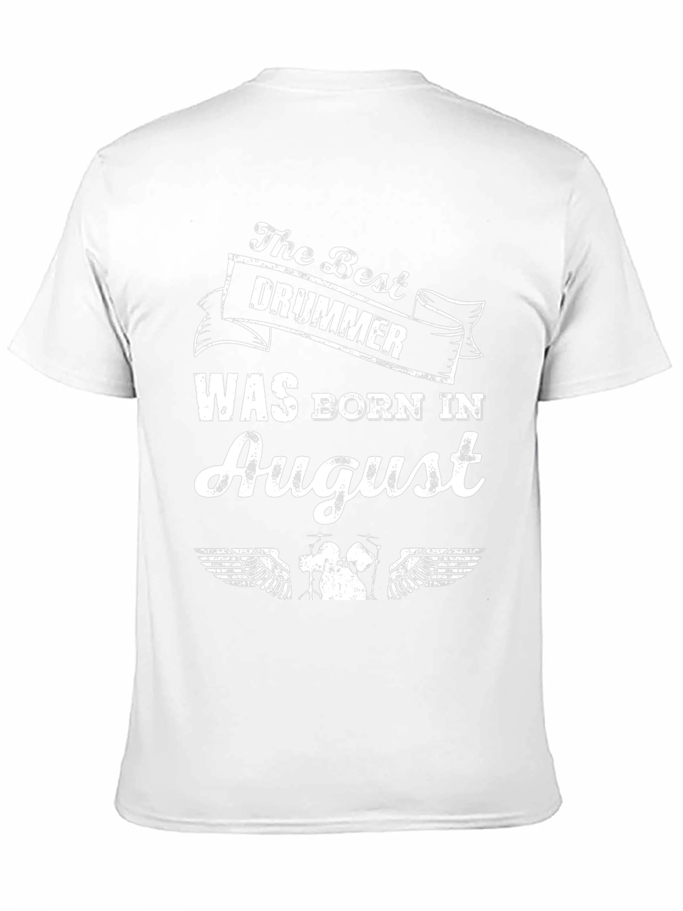 The Best Drummer Born in August - T-Shirt