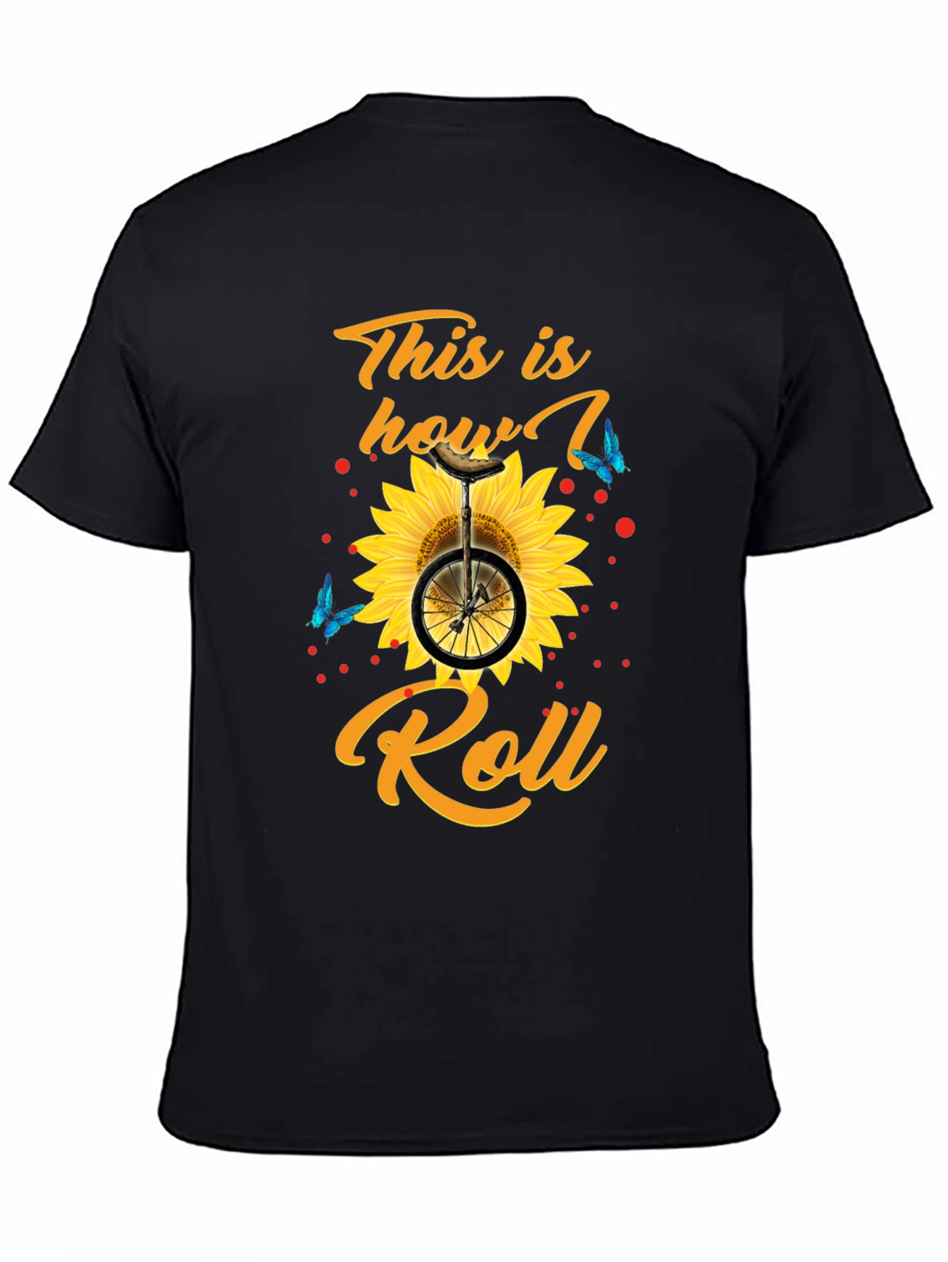This is How I Roll T-Shirt Sunflower Unicycle