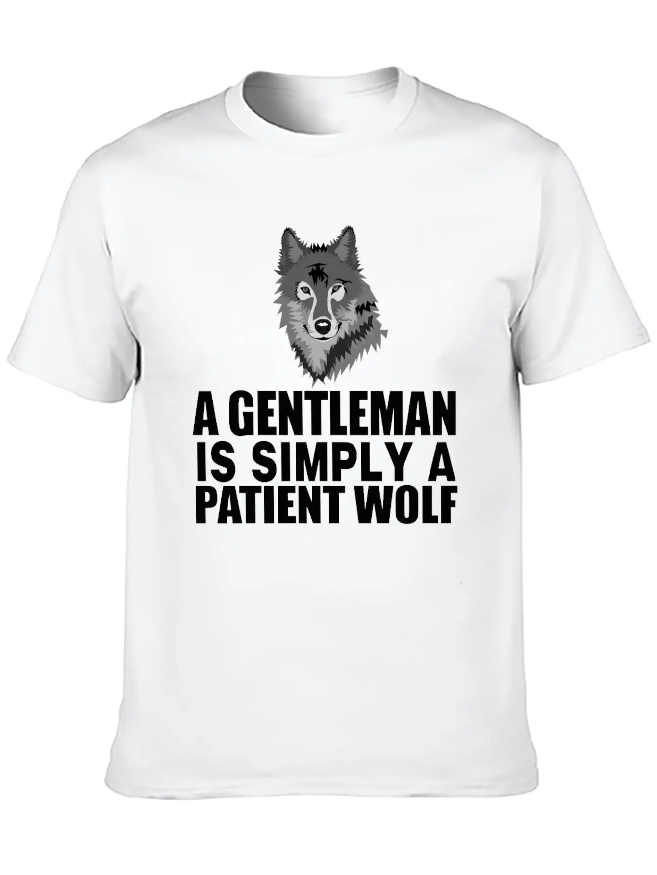 A Gentleman Is Simply A Patient Wolf Lightweight Cotton T-Shirt – Daily Comfort Graphic Shirt