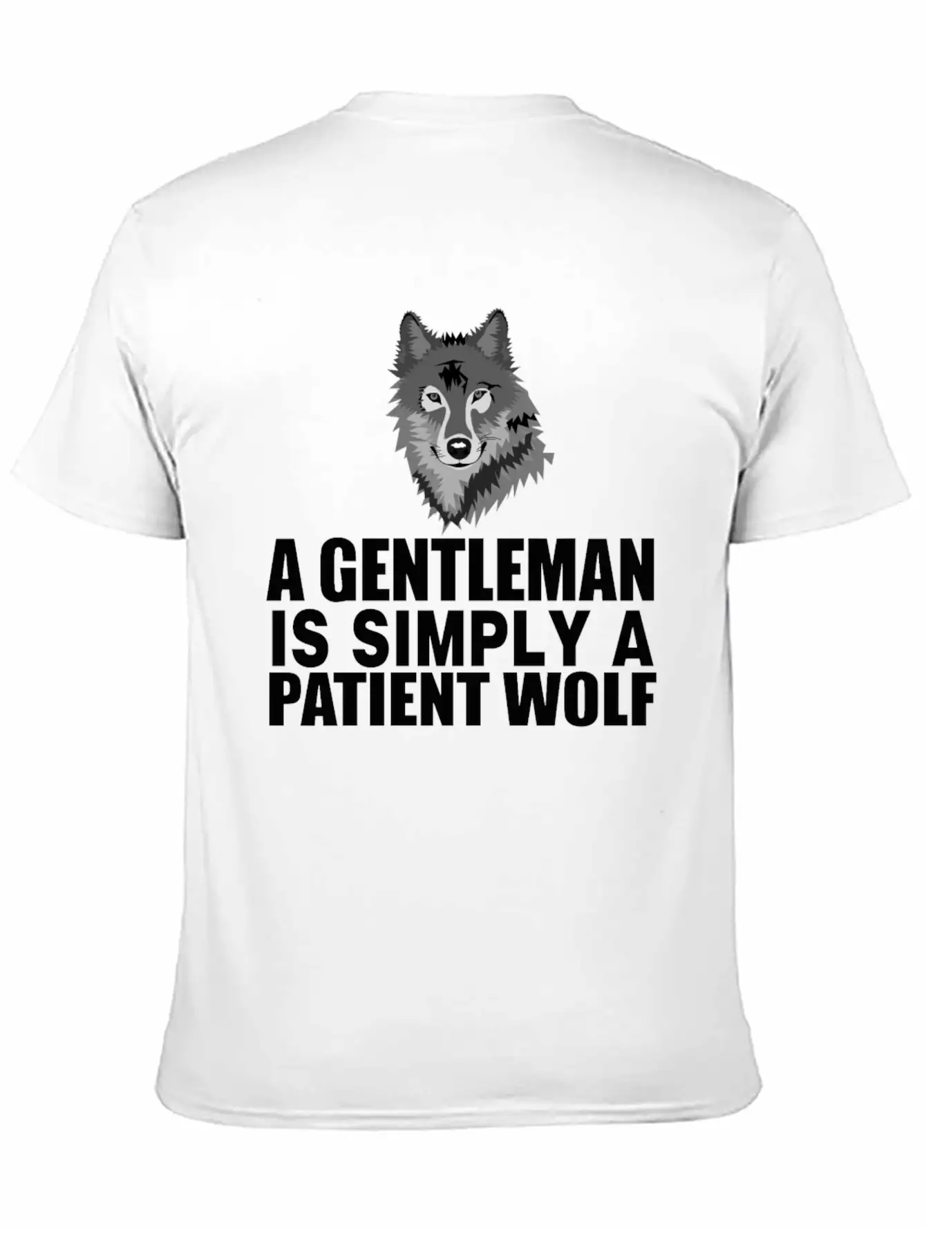 A Gentleman Is Simply A Patient Wolf Lightweight Cotton T-Shirt – Daily Comfort Graphic Shirt