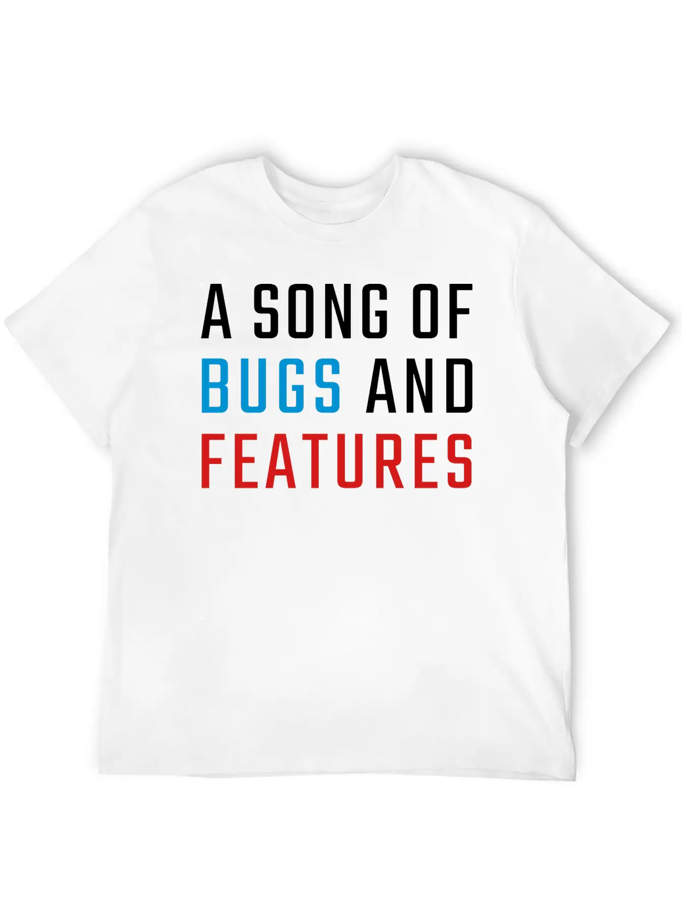 A Song Of Bugs And Features Lightweight Cotton T-Shirt – Daily Comfort Graphic Shirt