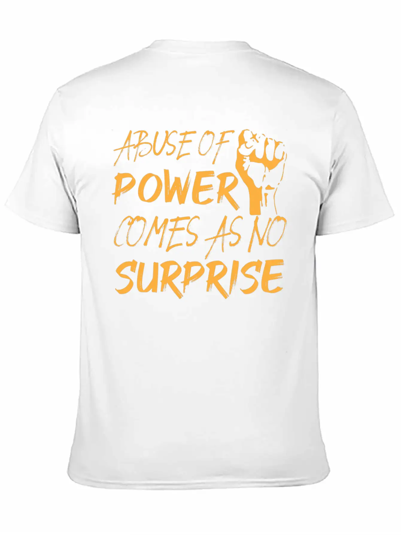 Abuse Of Power Comes As No Surprise Classic Fit Graphic Tee For Daily Comfort – Unisex Cotton Shirt
