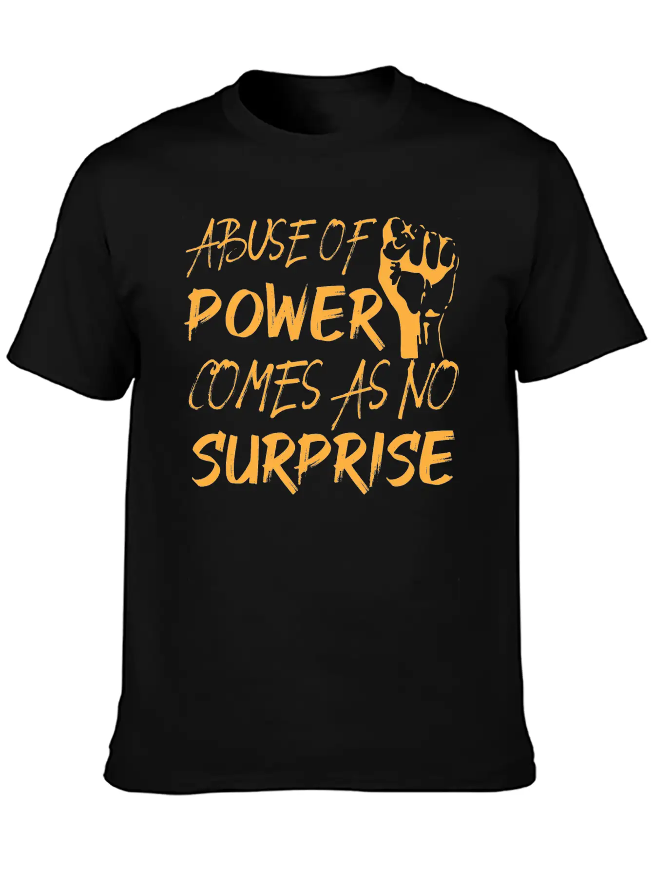 Abuse Of Power Comes As No Surprise Classic Fit Graphic Tee For Daily Comfort – Unisex Cotton Shirt