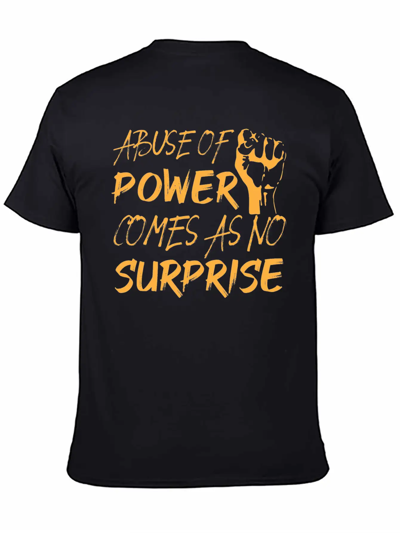 Abuse Of Power Comes As No Surprise Classic Fit Graphic Tee For Daily Comfort – Unisex Cotton Shirt