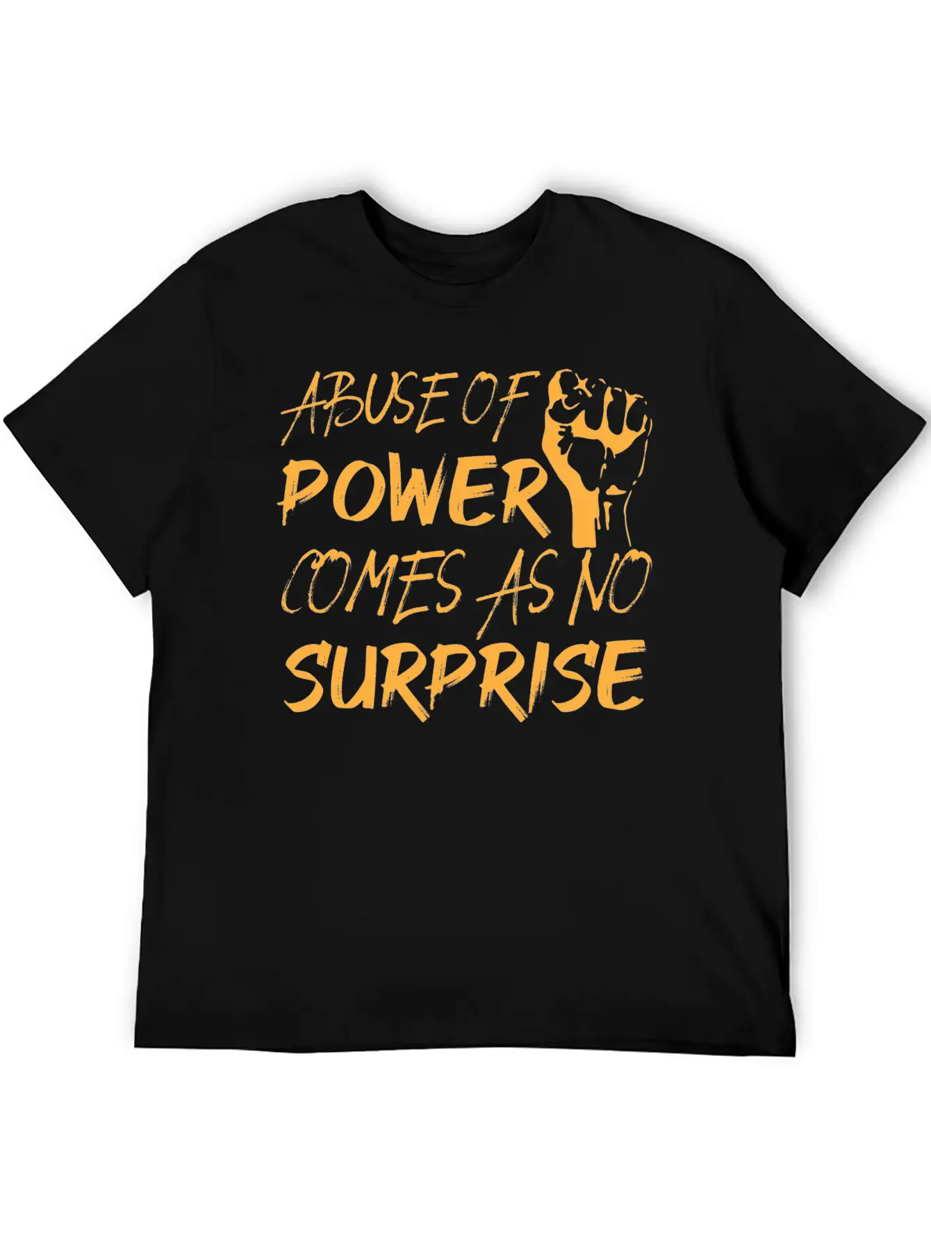 Abuse Of Power Comes As No Surprise Classic Fit Graphic Tee For Daily Comfort – Unisex Cotton Shirt