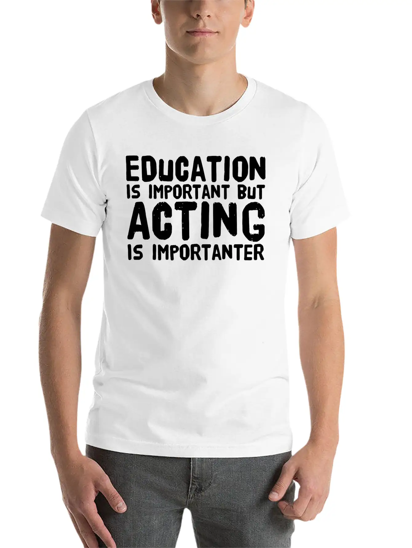 Acting - Education Is Important But Acting Is Im Unisex Casual T-Shirt – Clean Design For Daily Comfort