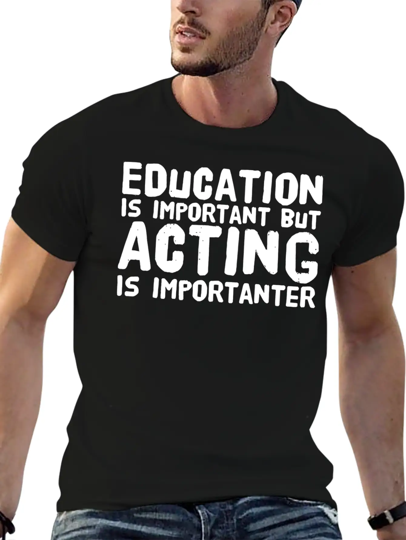 Acting - Education Is Important But Acting Is Im Unisex Casual T-Shirt – Clean Design For Daily Comfort