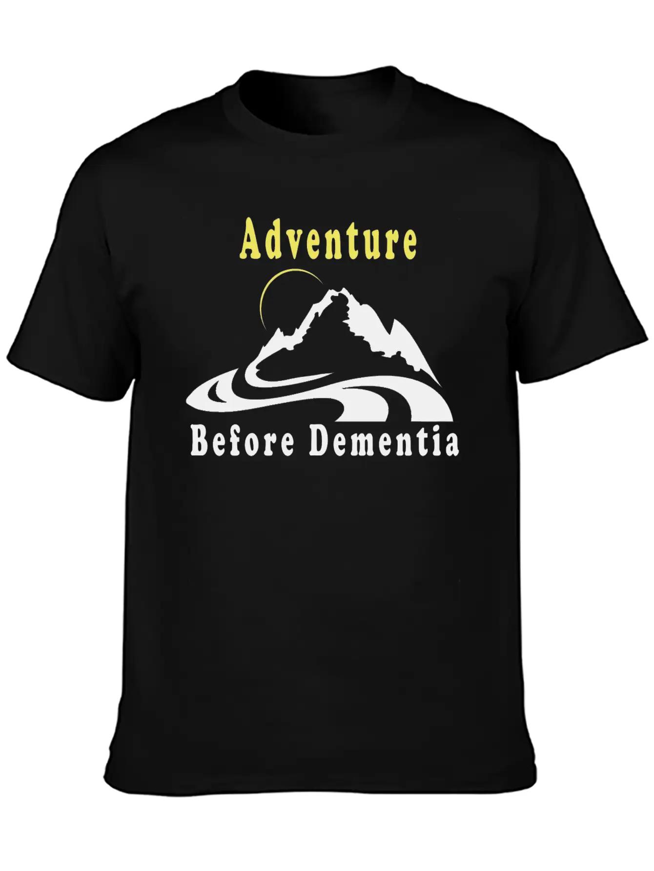 Adventure Before Dementia Unisex Casual T-Shirt – Clean Design For Daily Comfort