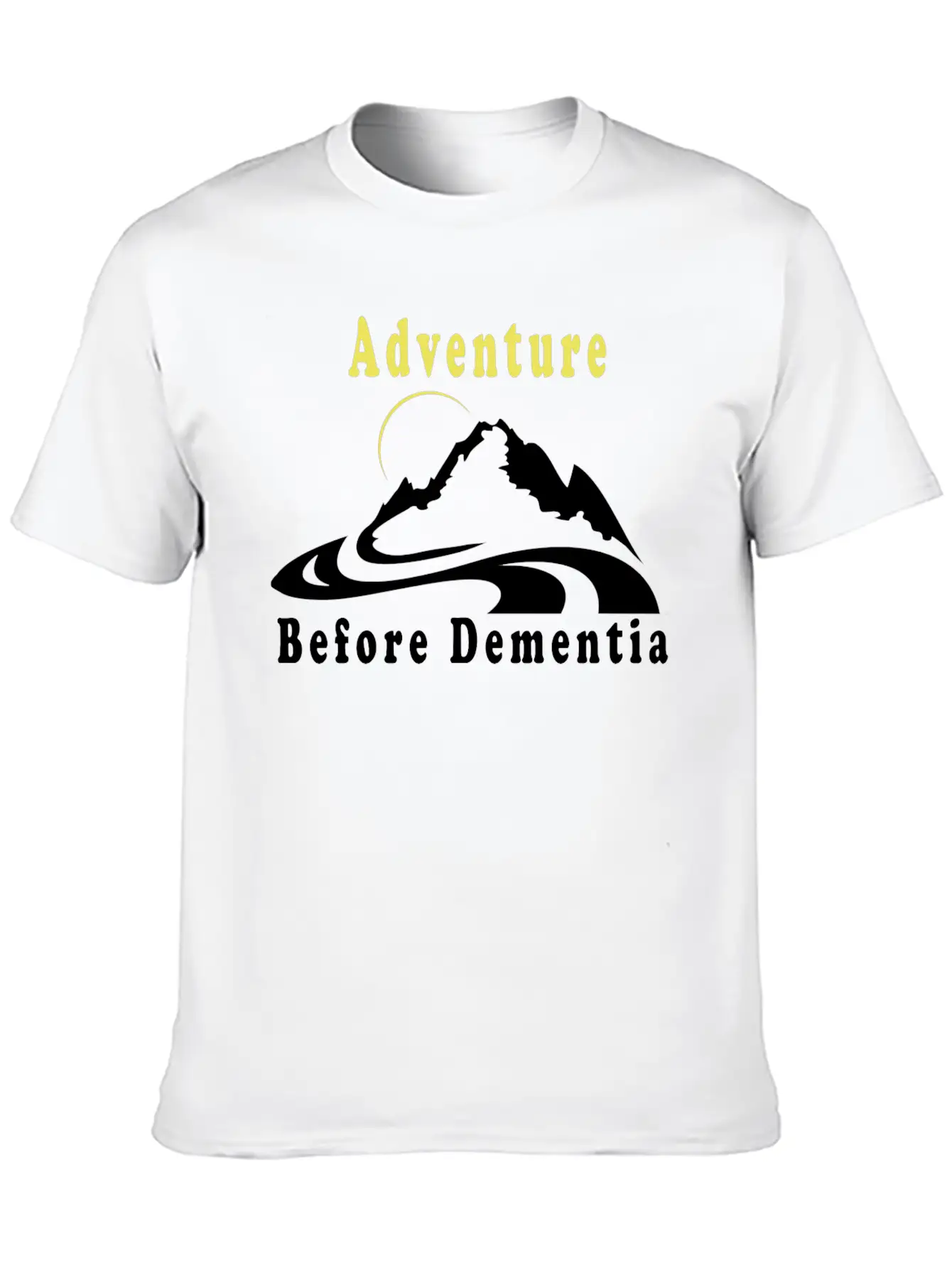 Adventure Before Dementia Unisex Casual T-Shirt – Clean Design For Daily Comfort