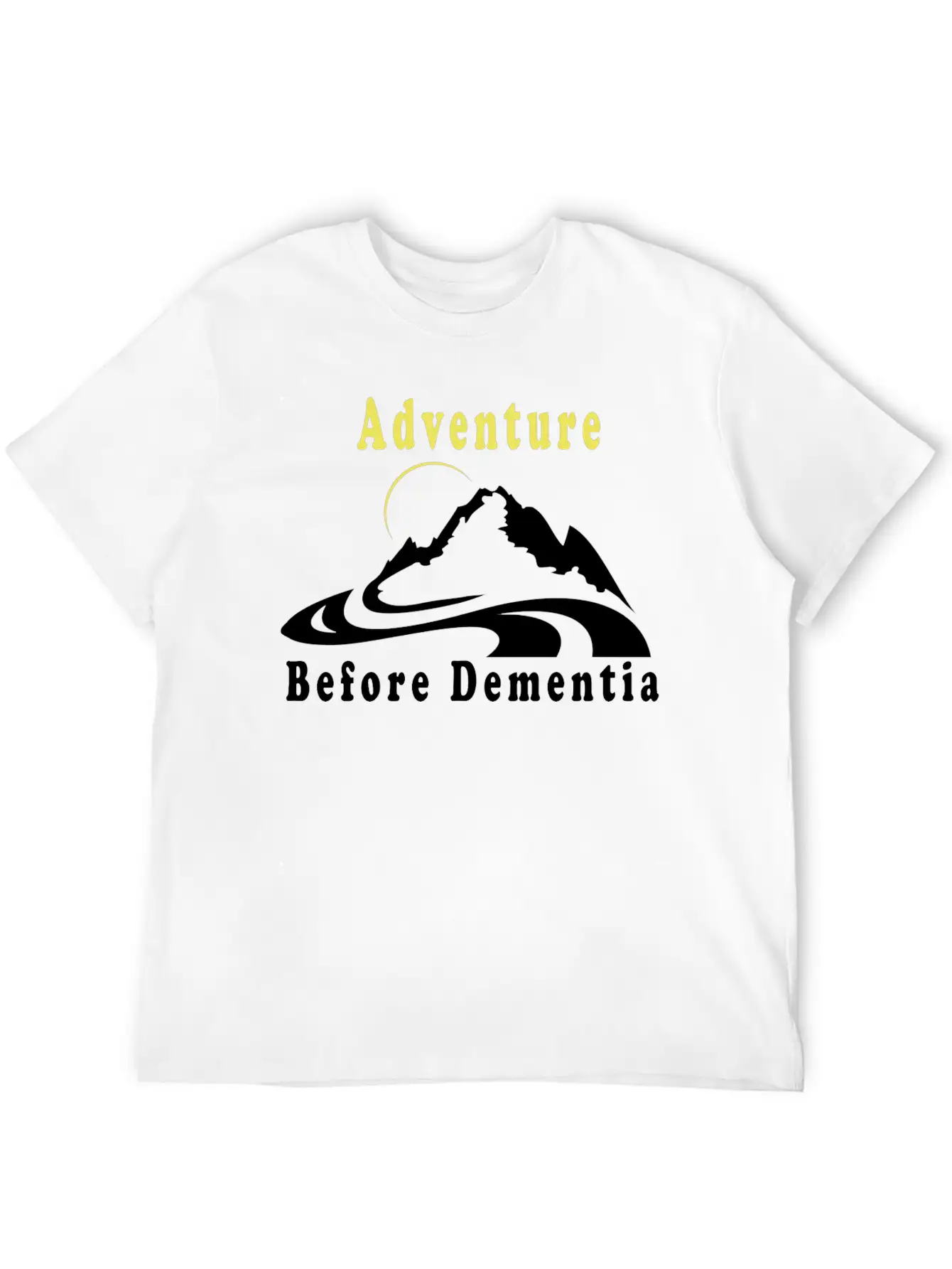 Adventure Before Dementia Unisex Casual T-Shirt – Clean Design For Daily Comfort