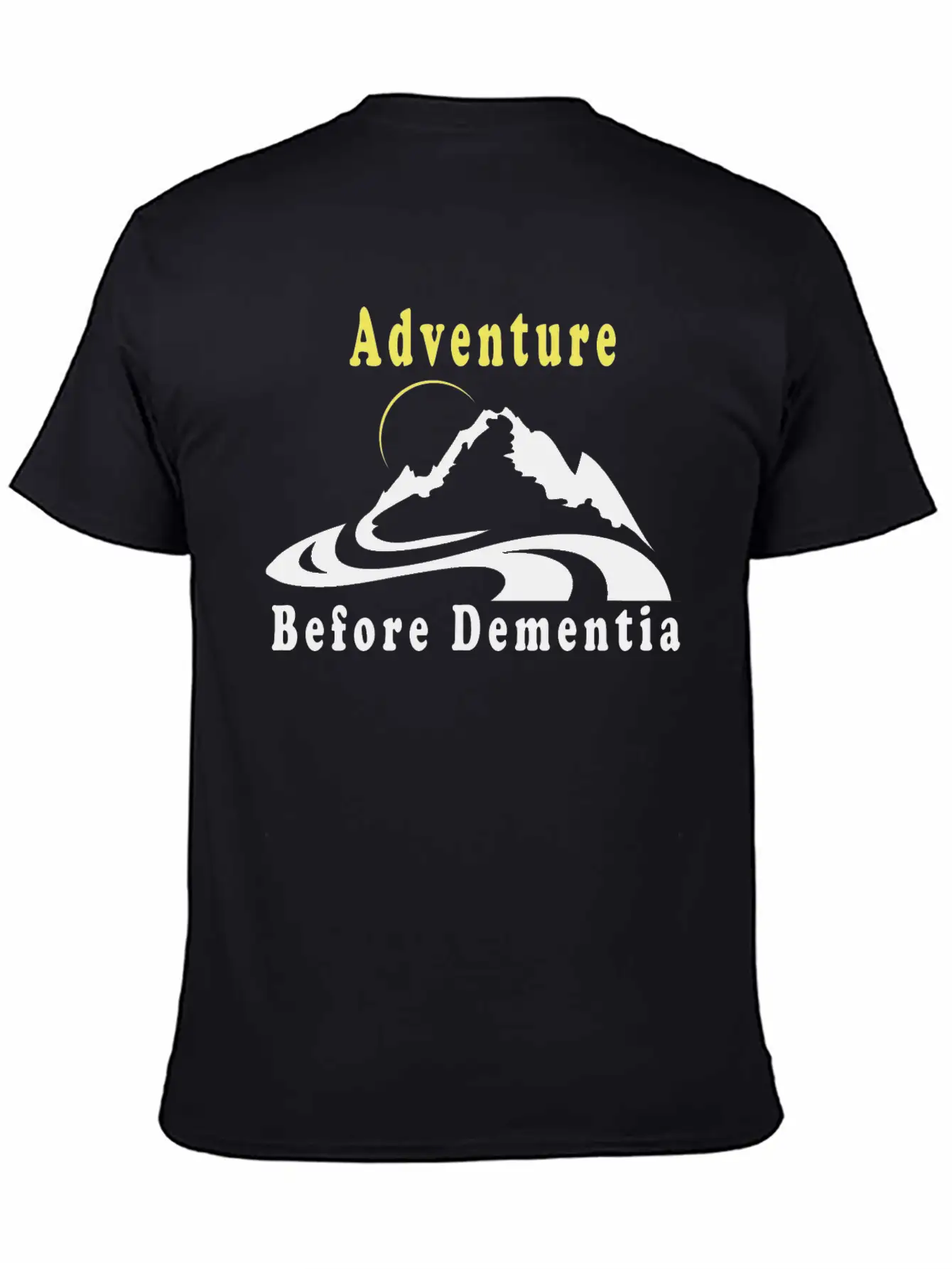 Adventure Before Dementia Unisex Casual T-Shirt – Clean Design For Daily Comfort