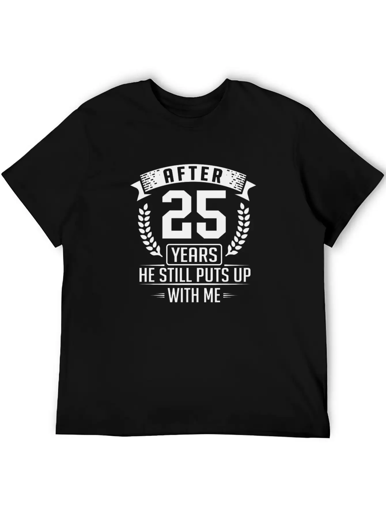 After 25 Years Anniversary He Still Puts Up With M Basic Graphic T-Shirt – Daily Comfort In Soft Cotton