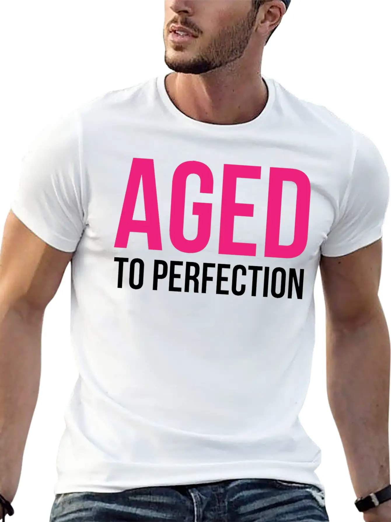 Aged To Perfection! Modern Fit Casual T-Shirt – Clean And Versatile Design