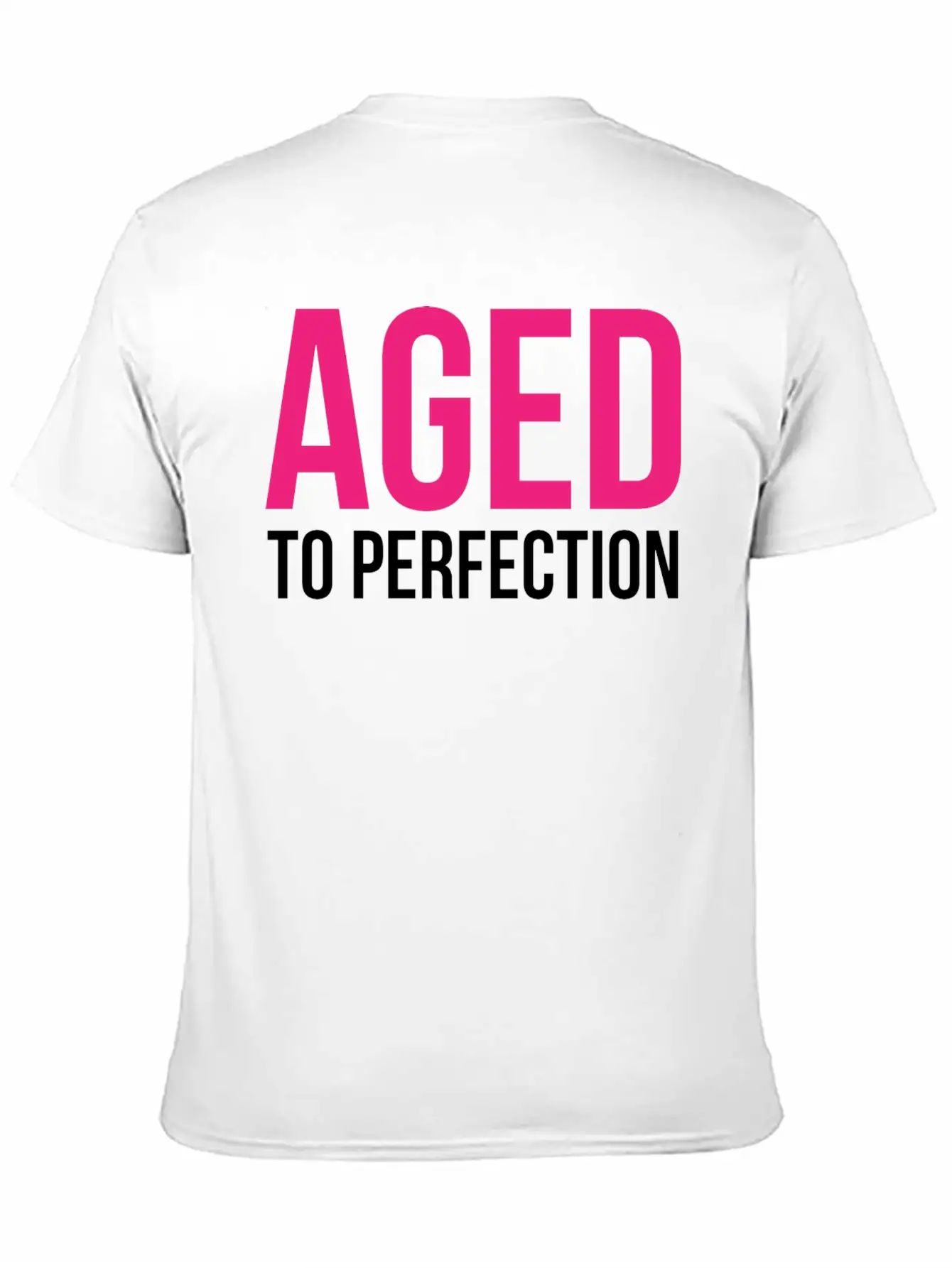 Aged To Perfection! Modern Fit Casual T-Shirt – Clean And Versatile Design